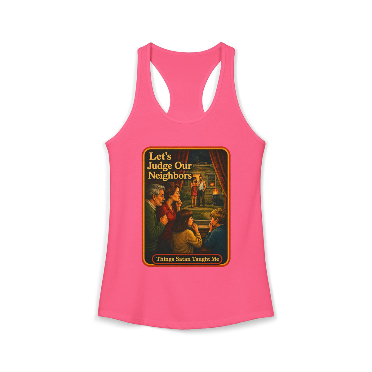 Let's Judge Our Neighbors Racerback Tank in Hot Pink, front