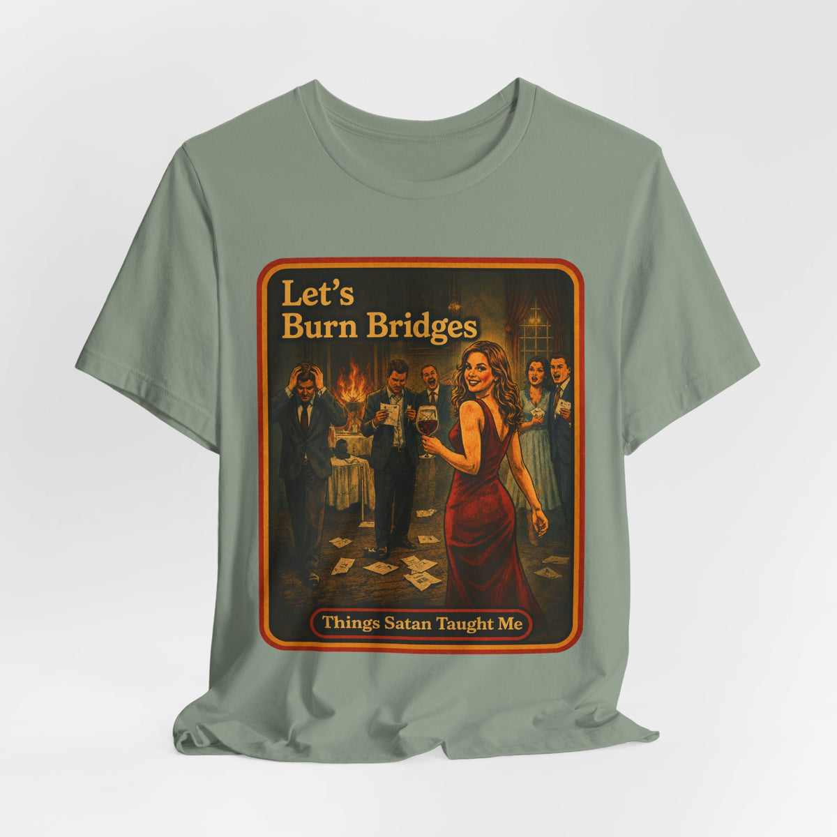 Let's Burn Bridges Unisex Tee in Sage, view 4