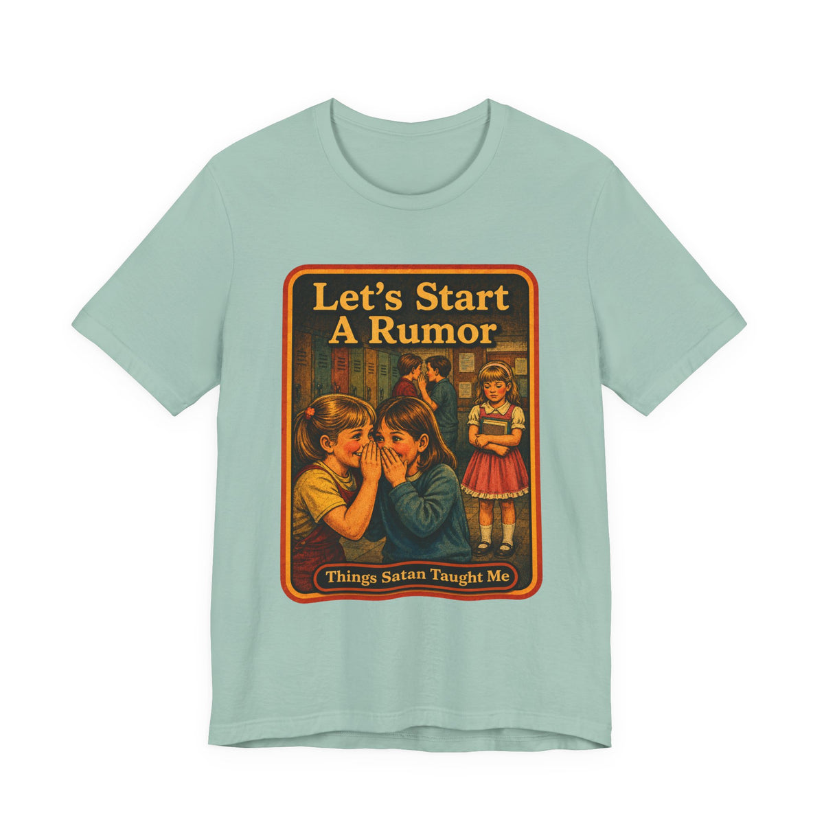 Let's Start A Rumor Unisex Tee in Dusty Blue, front