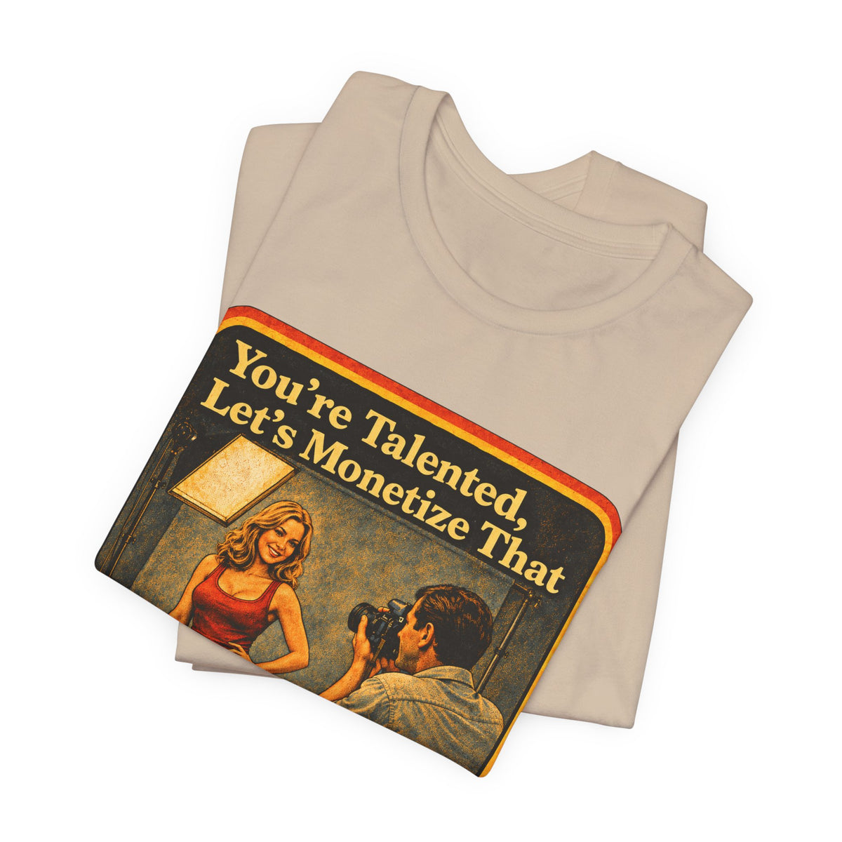 You're Talented, Let's Monetize That Unisex Tee in Tan, view 3