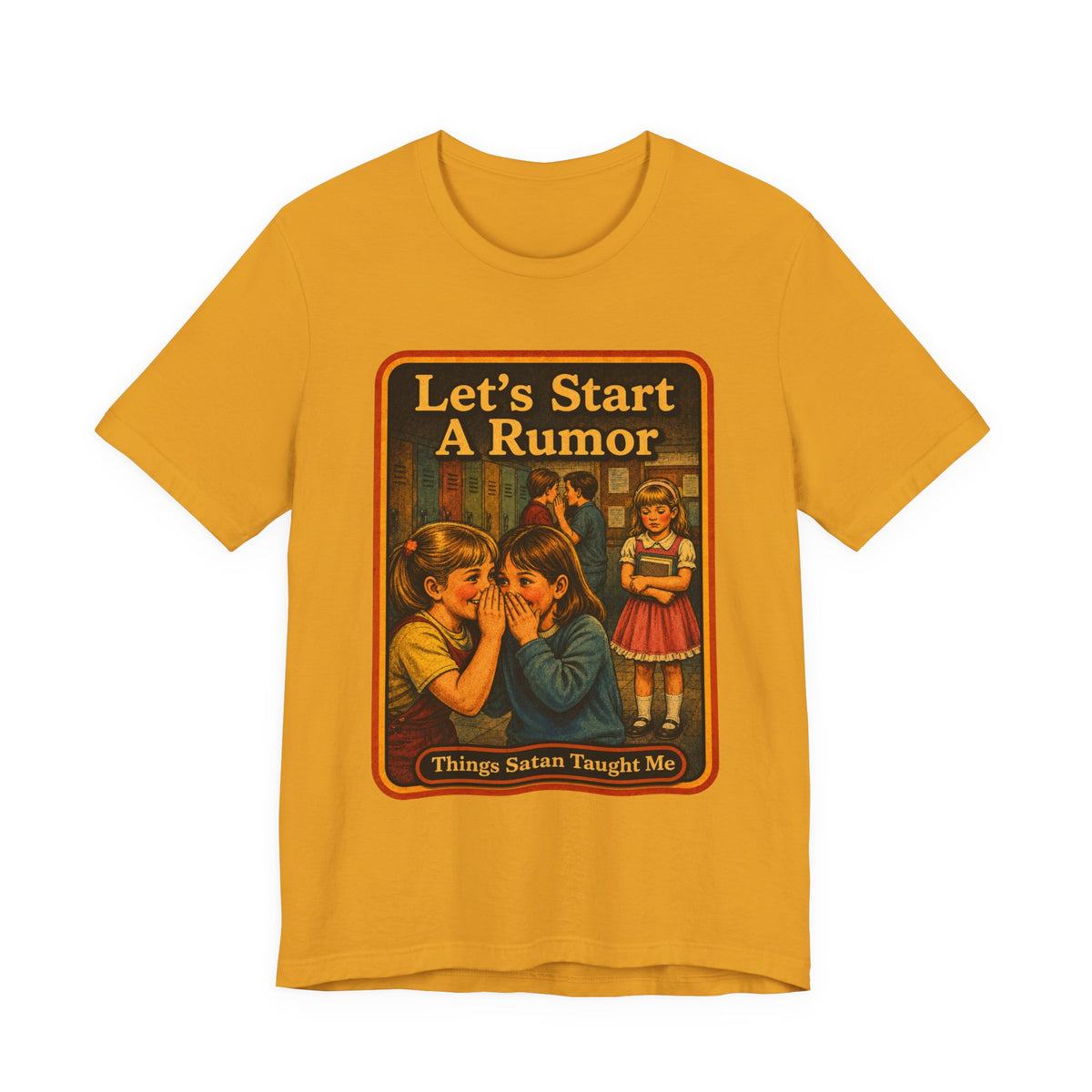 Let's Start A Rumor Unisex Tee in Mustard, front