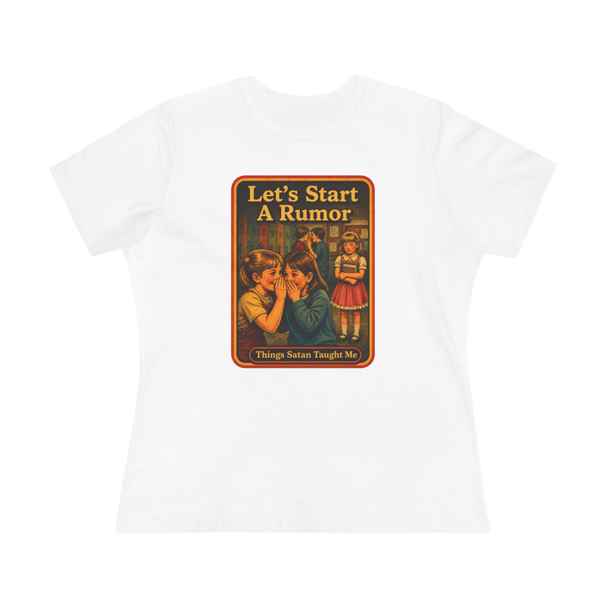 Let's Start A Rumor Women's Tee in White, front