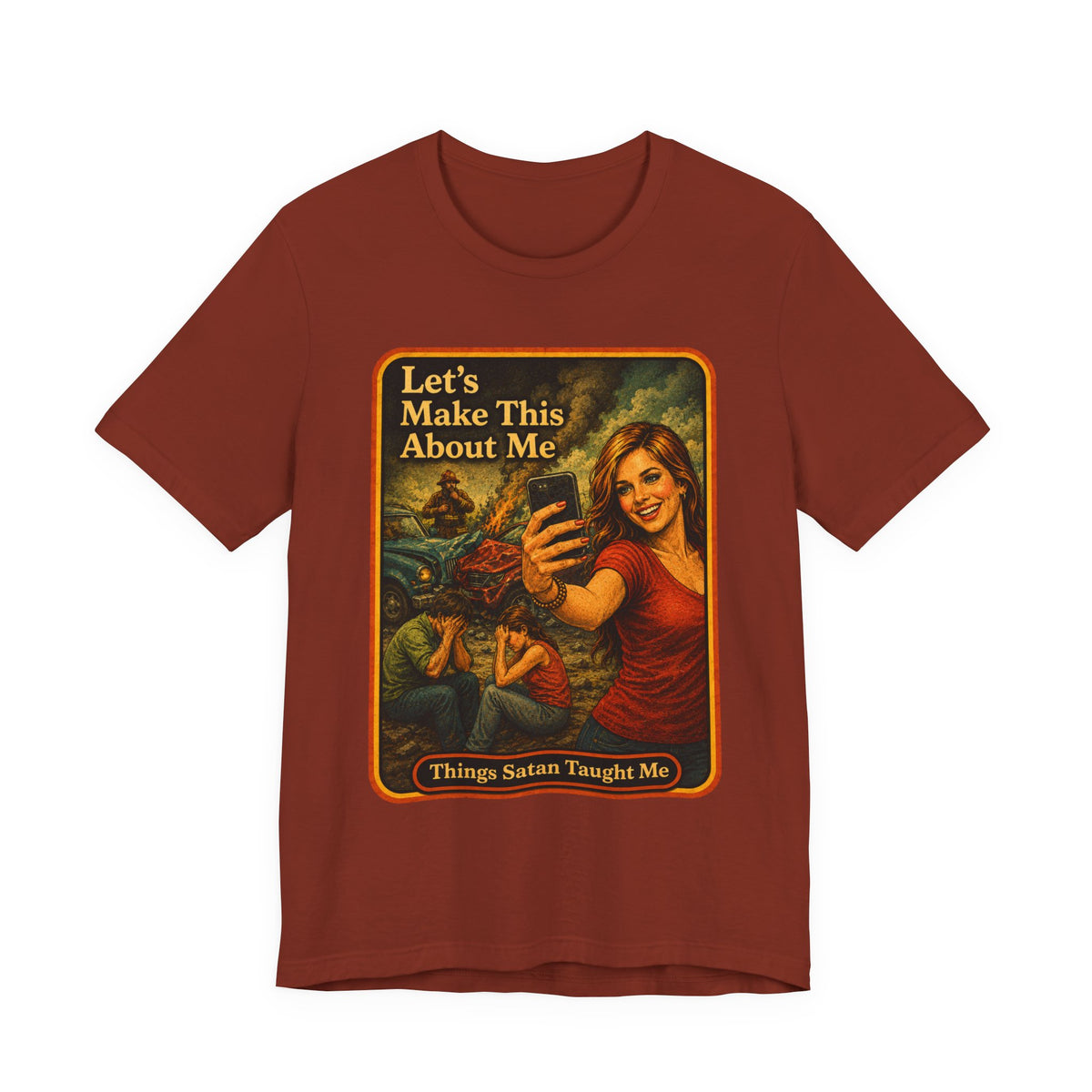 Let's Make This About Me Unisex Tee in Rust, front
