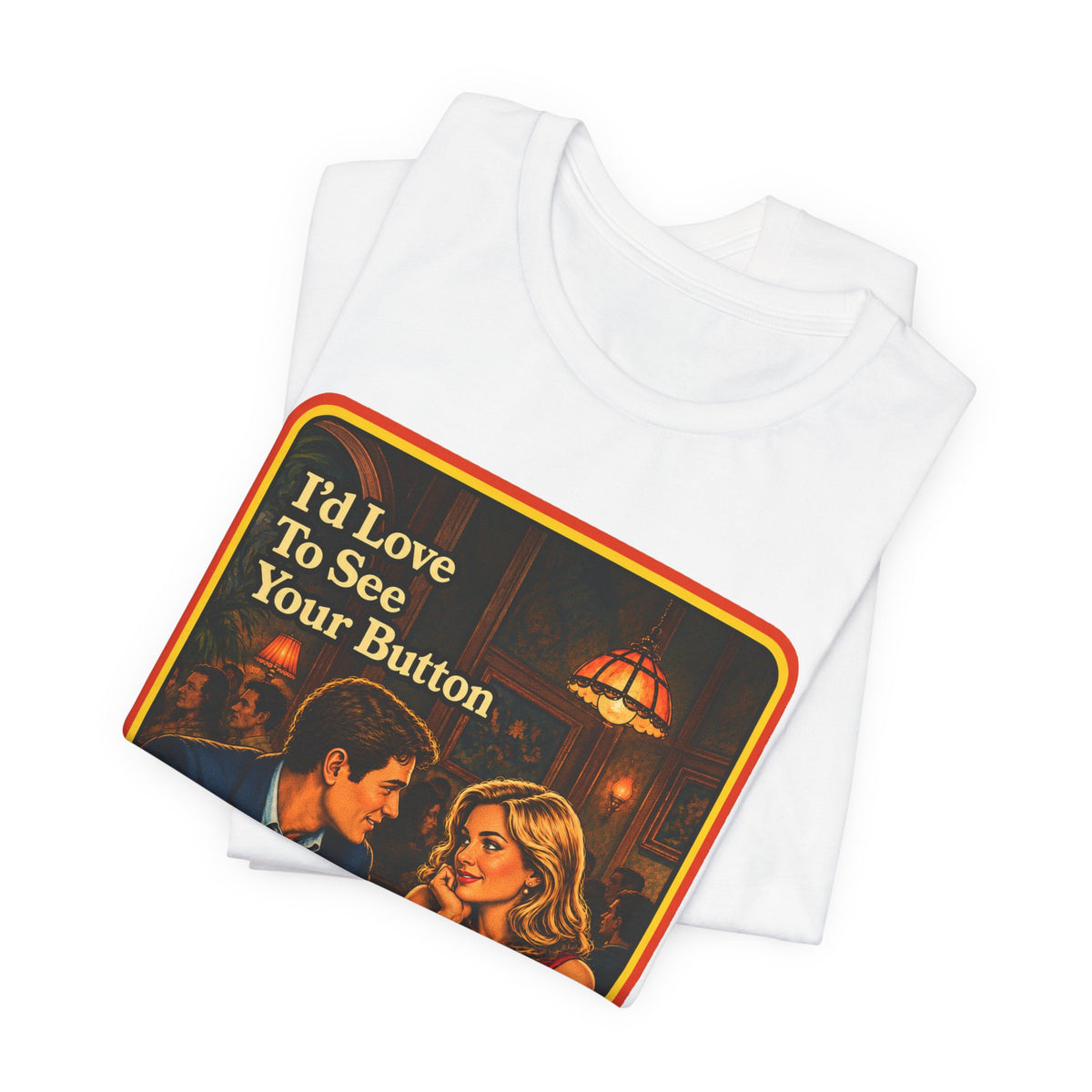 I'd Love To See Your Button Unisex Tee in White, view 3
