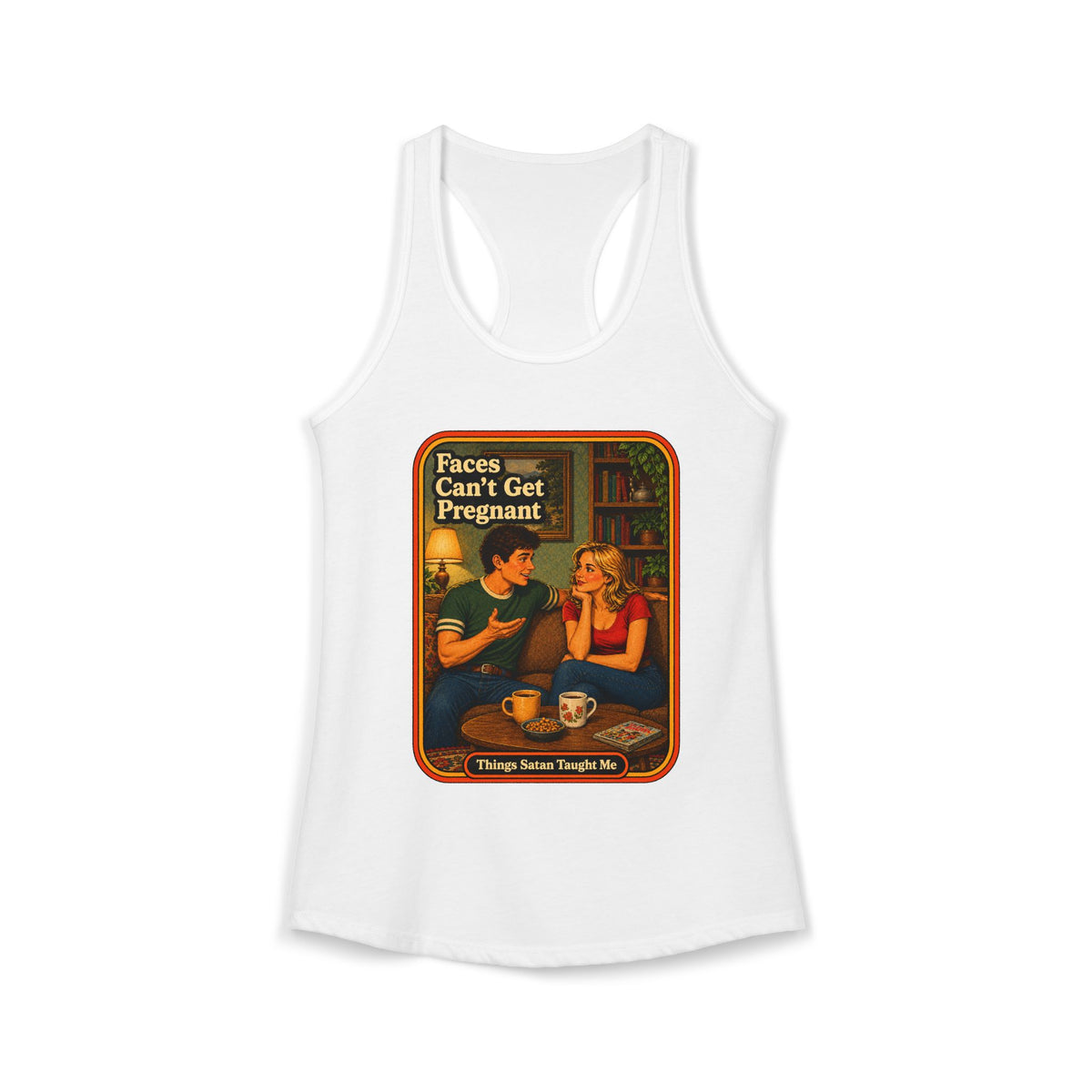Faces Can't Get Pregnant Racerback Tank in White, front