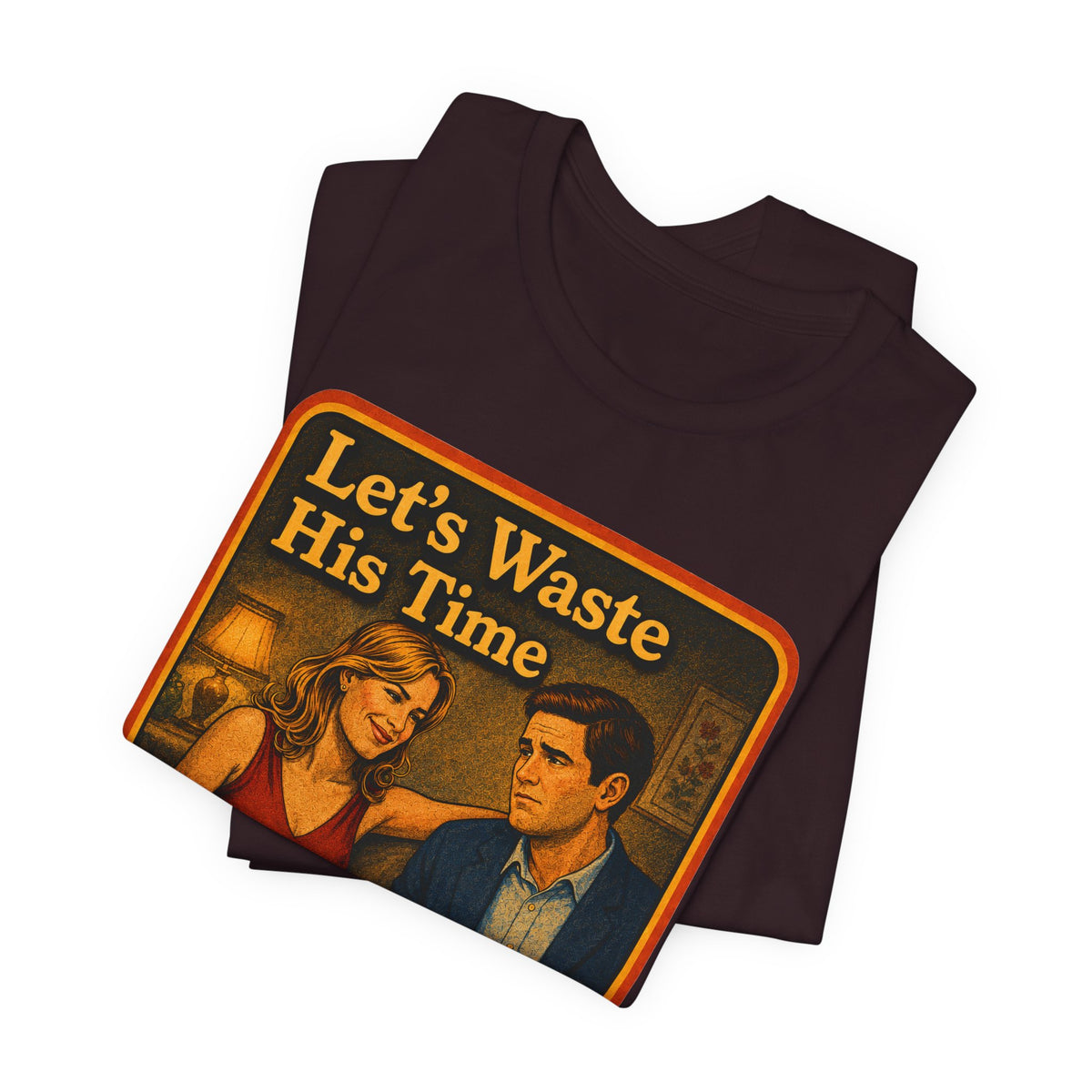 Let's Waste His Time Unisex Tee in Oxblood Black, view 3