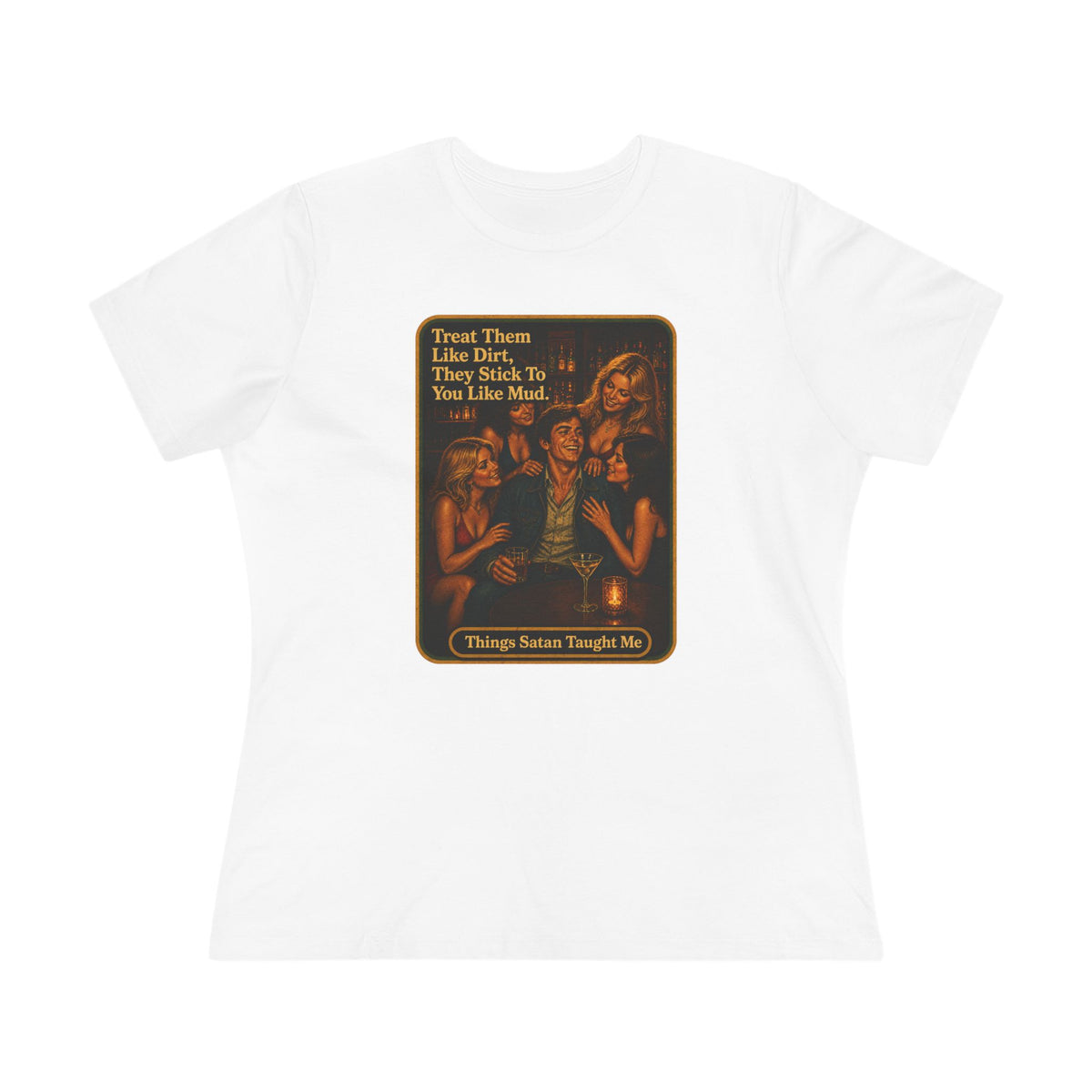 Treat Them Like Dirt Women's Tee in White, front