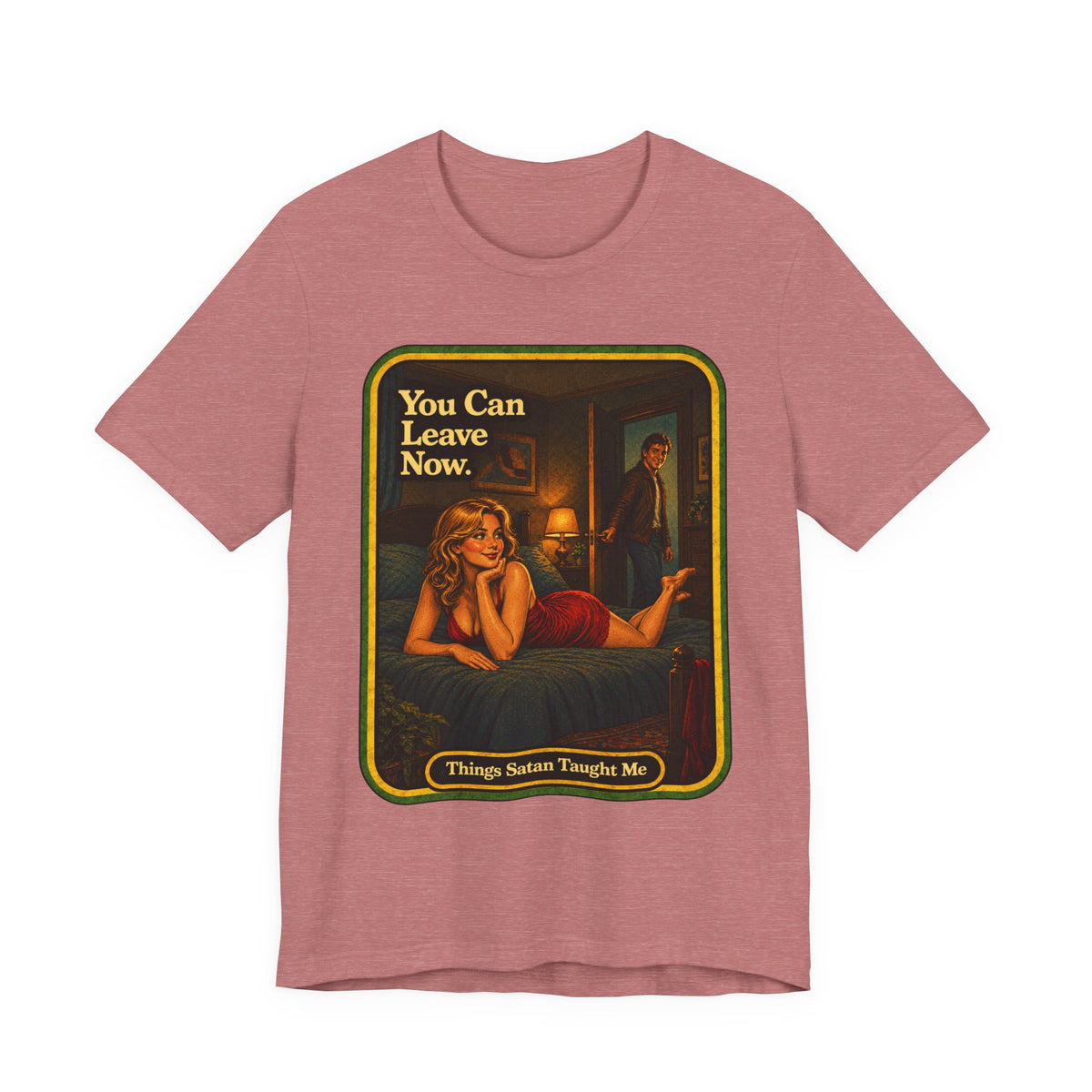 You Can Leave Now Unisex Tee in Heather Mauve, front