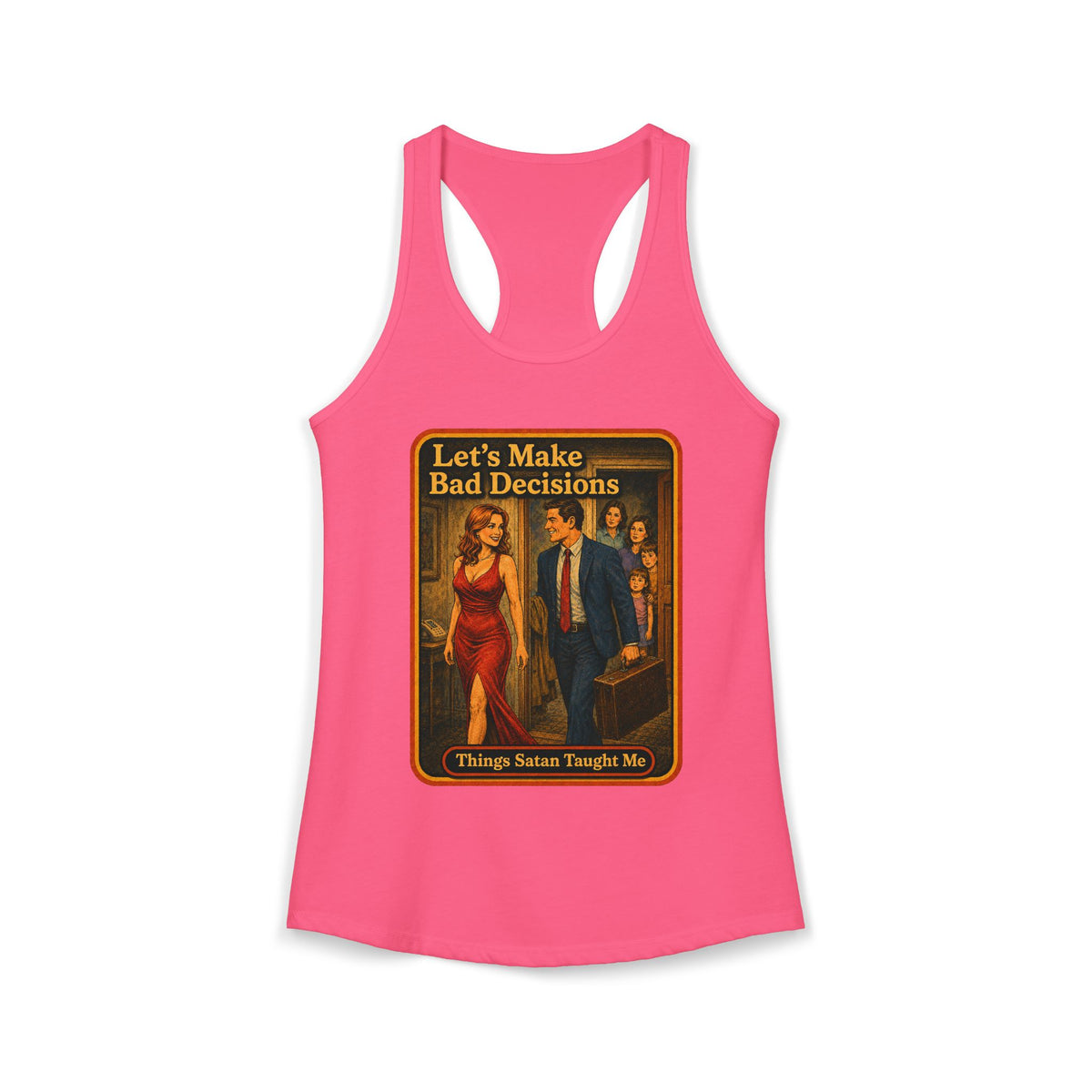 Let's Make Bad Decisions Racerback Tank in Hot Pink, front