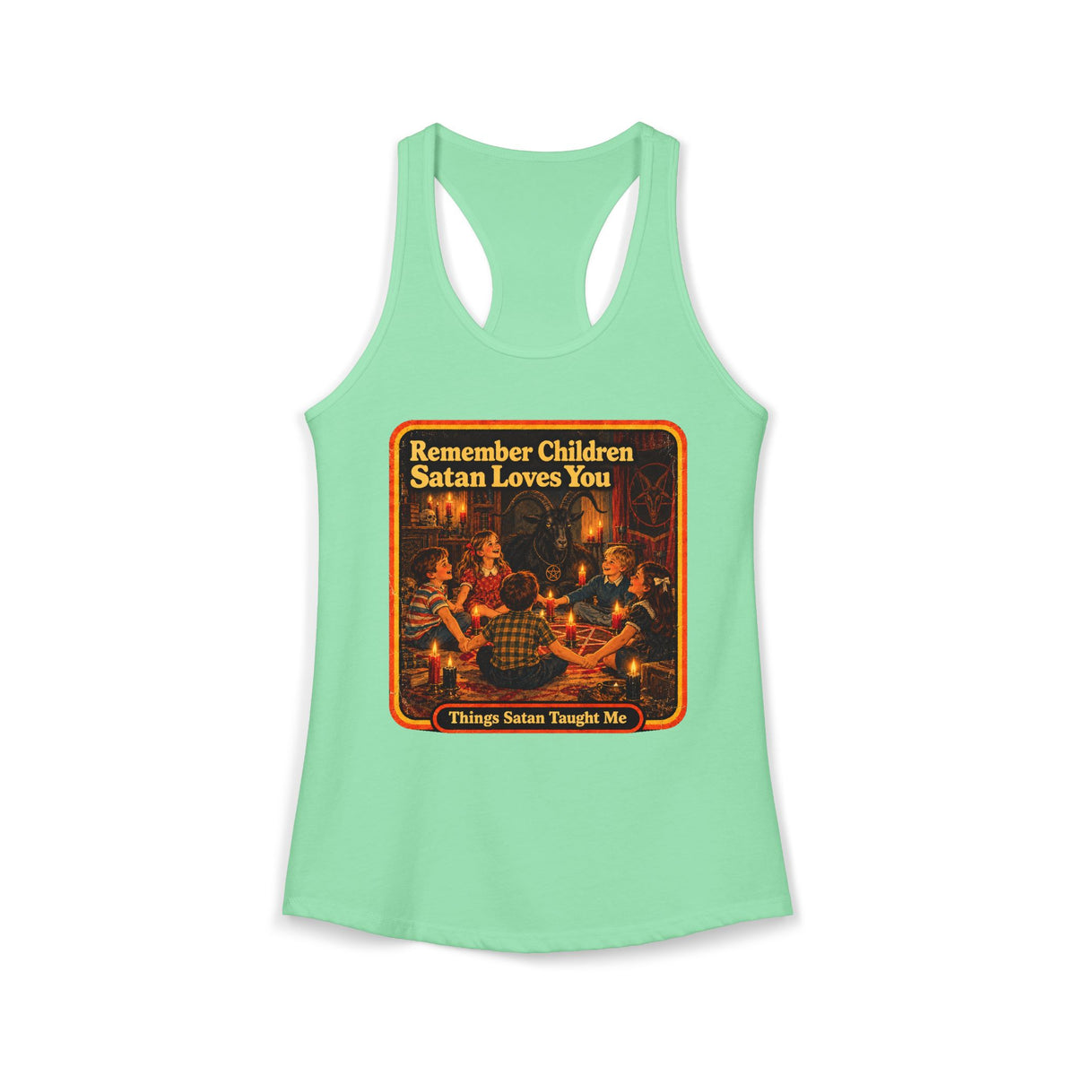 Remember Children Satan Loves You Women's Racerback Tank | Things Satan Taught Me in Mint, front