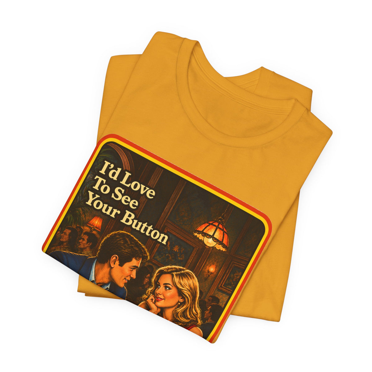 I'd Love To See Your Button Unisex Tee in Mustard, view 3