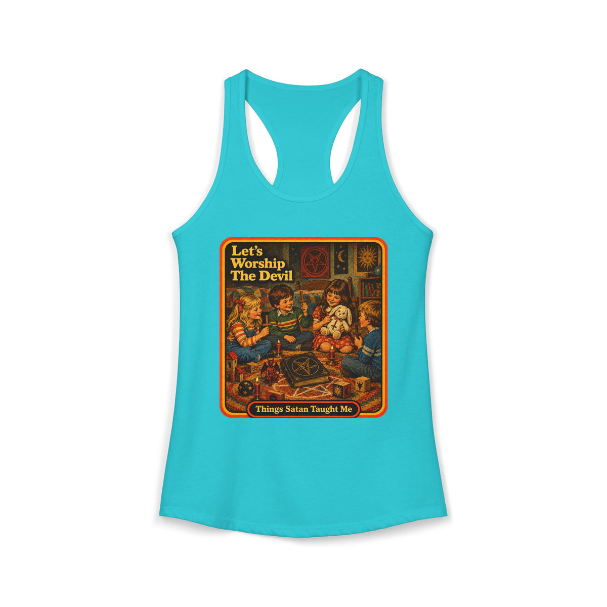 Let's Worship The Devil Women's Racerback Tank | Things Satan Taught Me in Tahiti Blue, front