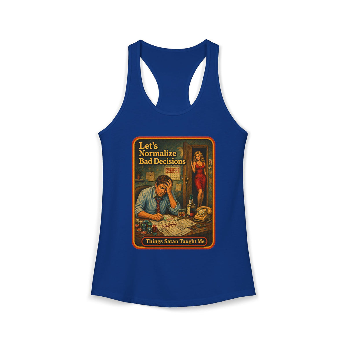 Let's Normalize Bad Decisions Racerback Tank in Royal, front