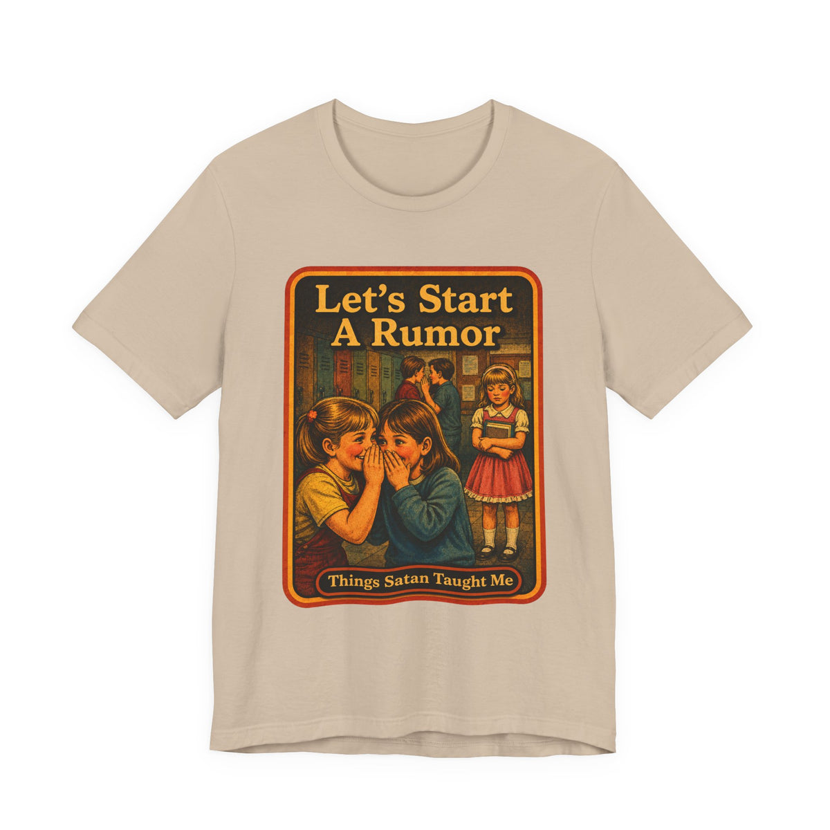 Let's Start A Rumor Unisex Tee in Tan, front