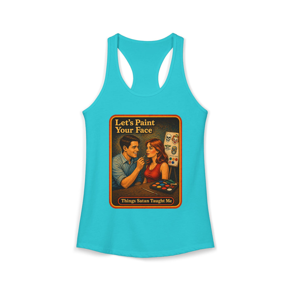 Let's Paint Your Face Racerback Tank in Tahiti Blue, front
