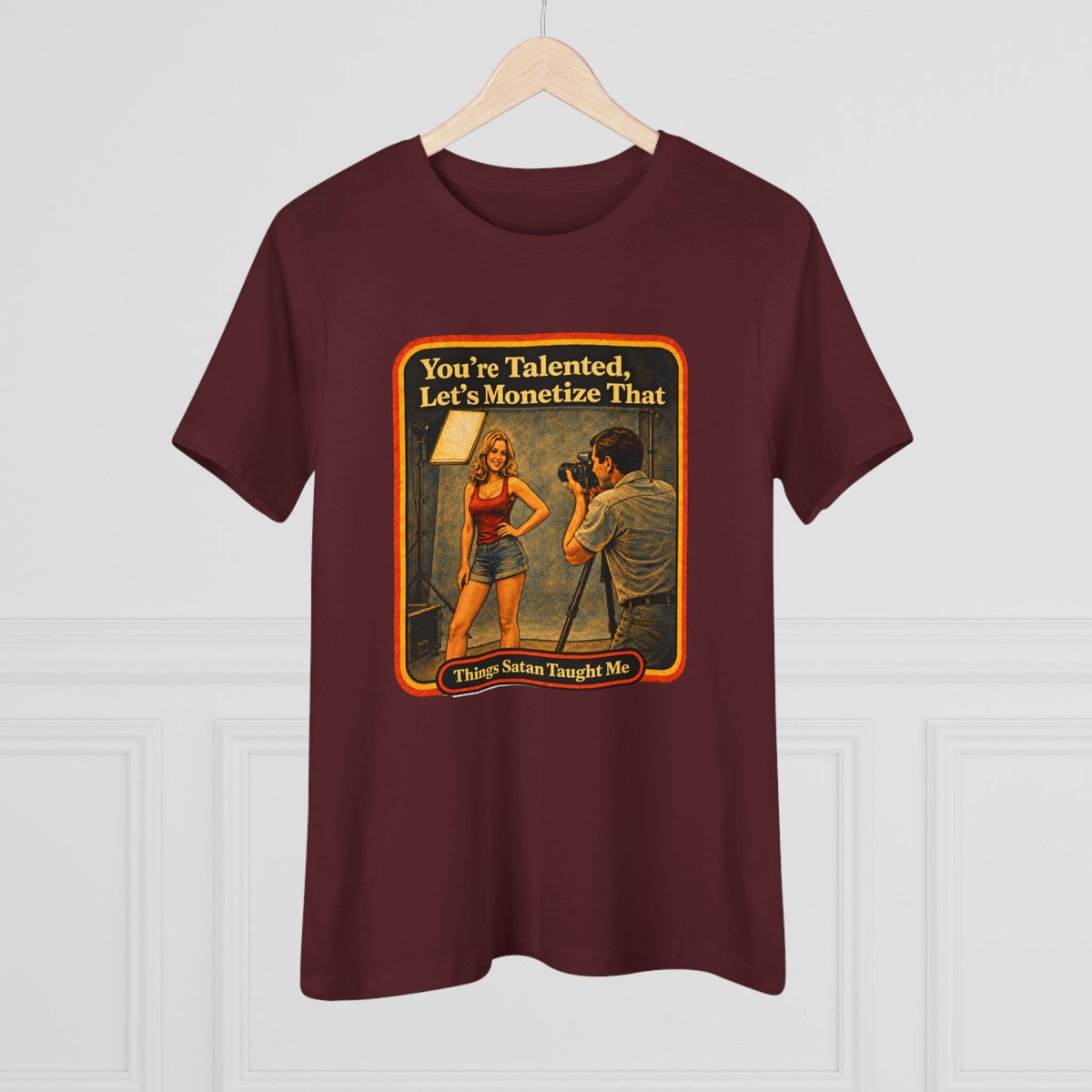 You're Talented, Let's Monetize That Women's Tee in Maroon, view 4