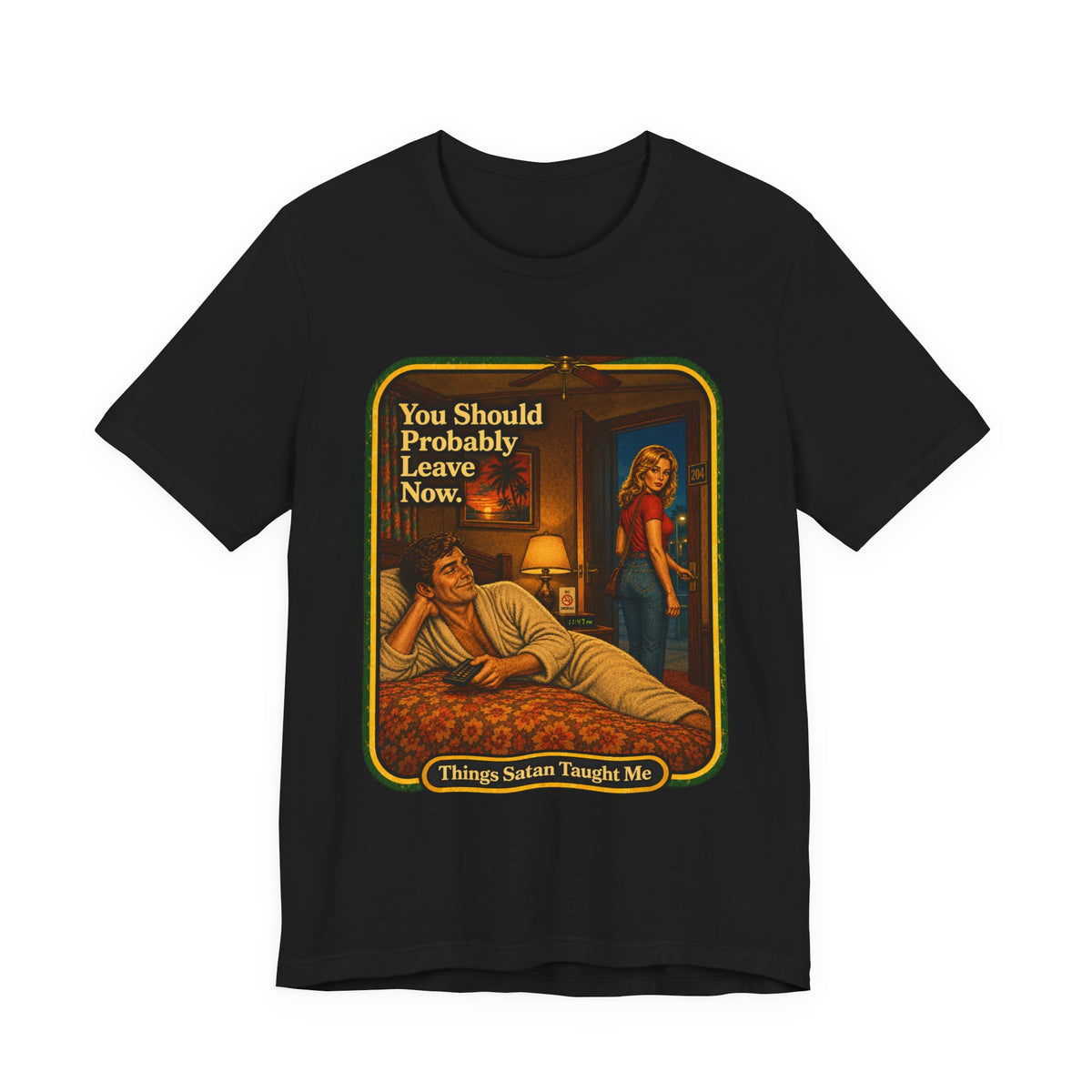 You Should Probably Leave Now Unisex Tee in Black, front