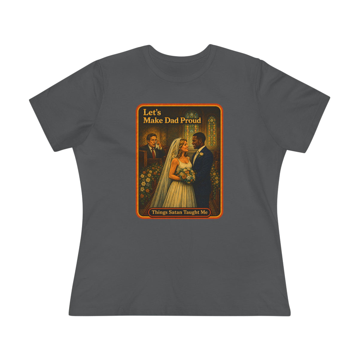 Let's Make Dad Proud No. 2 Women's Tee in Asphalt, front