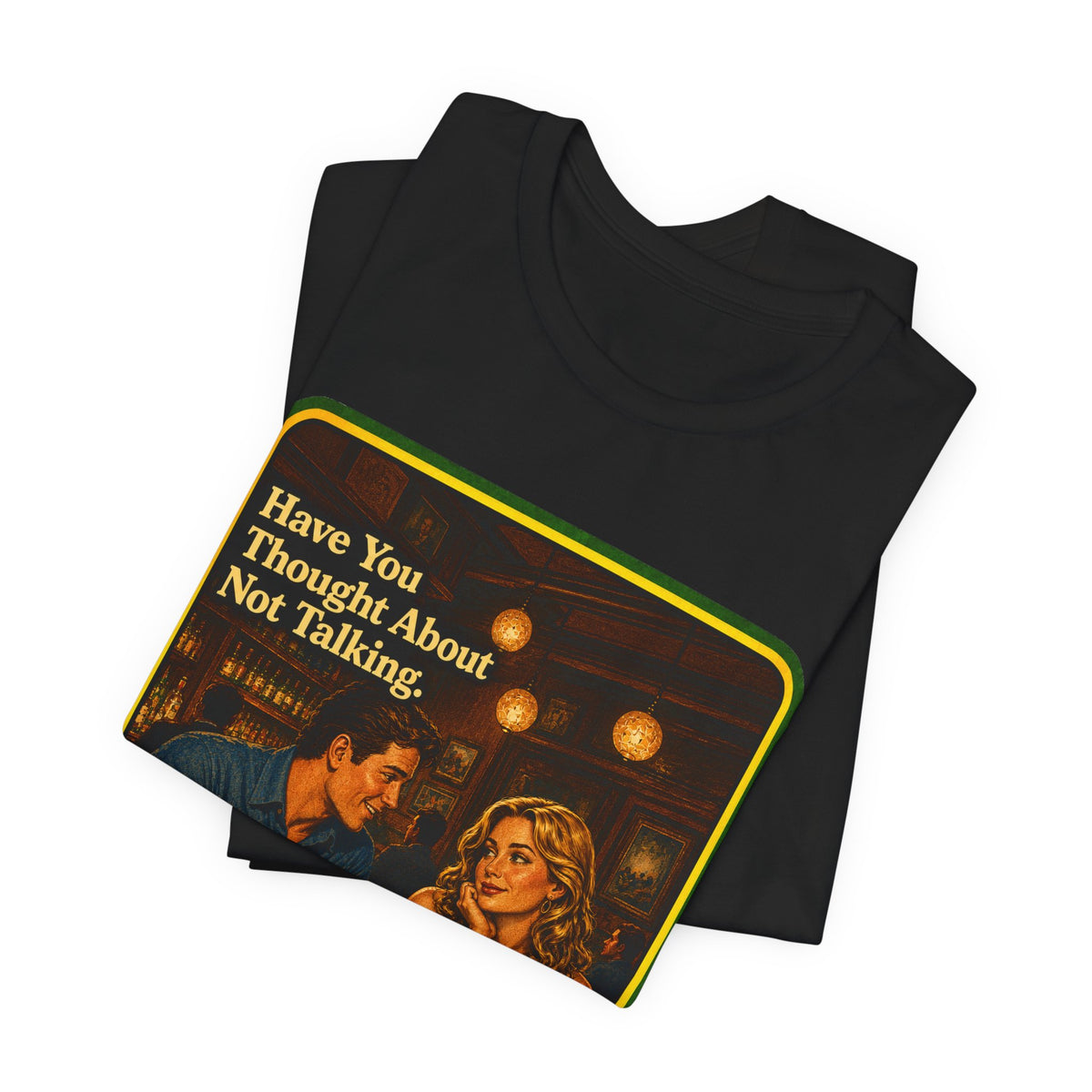 Have You Thought About Not Talking Unisex Tee in Black, view 3