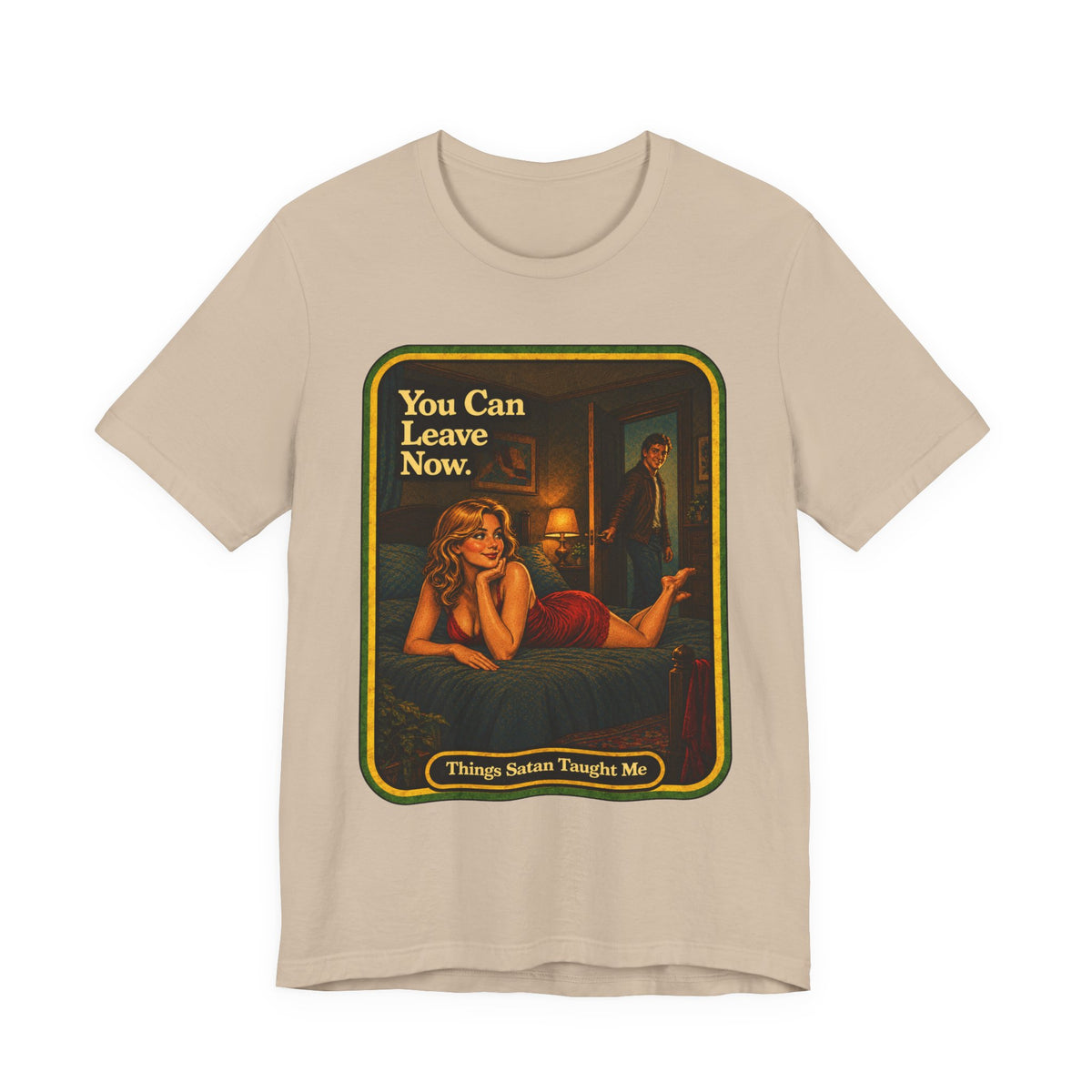 You Can Leave Now Unisex Tee in Tan, front