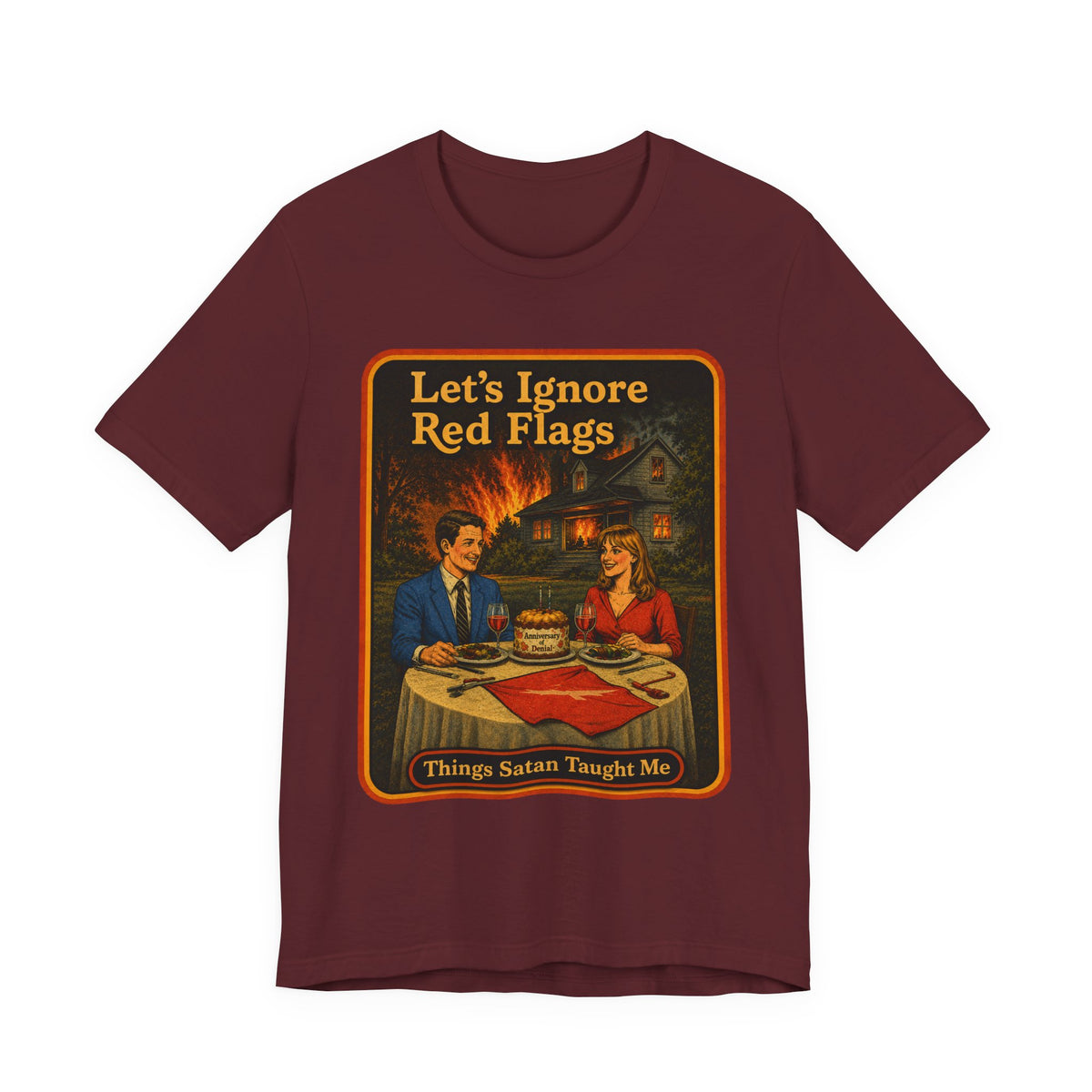Let's Ignore Red Flags Unisex Tee in Maroon, front