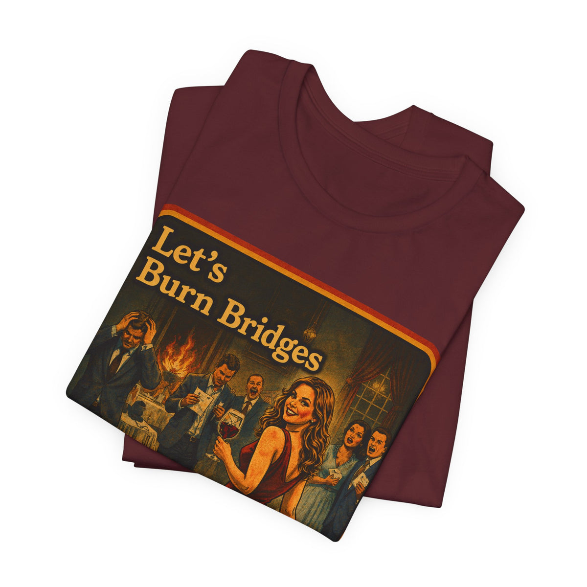 Let's Burn Bridges Unisex Tee in Maroon, view 3