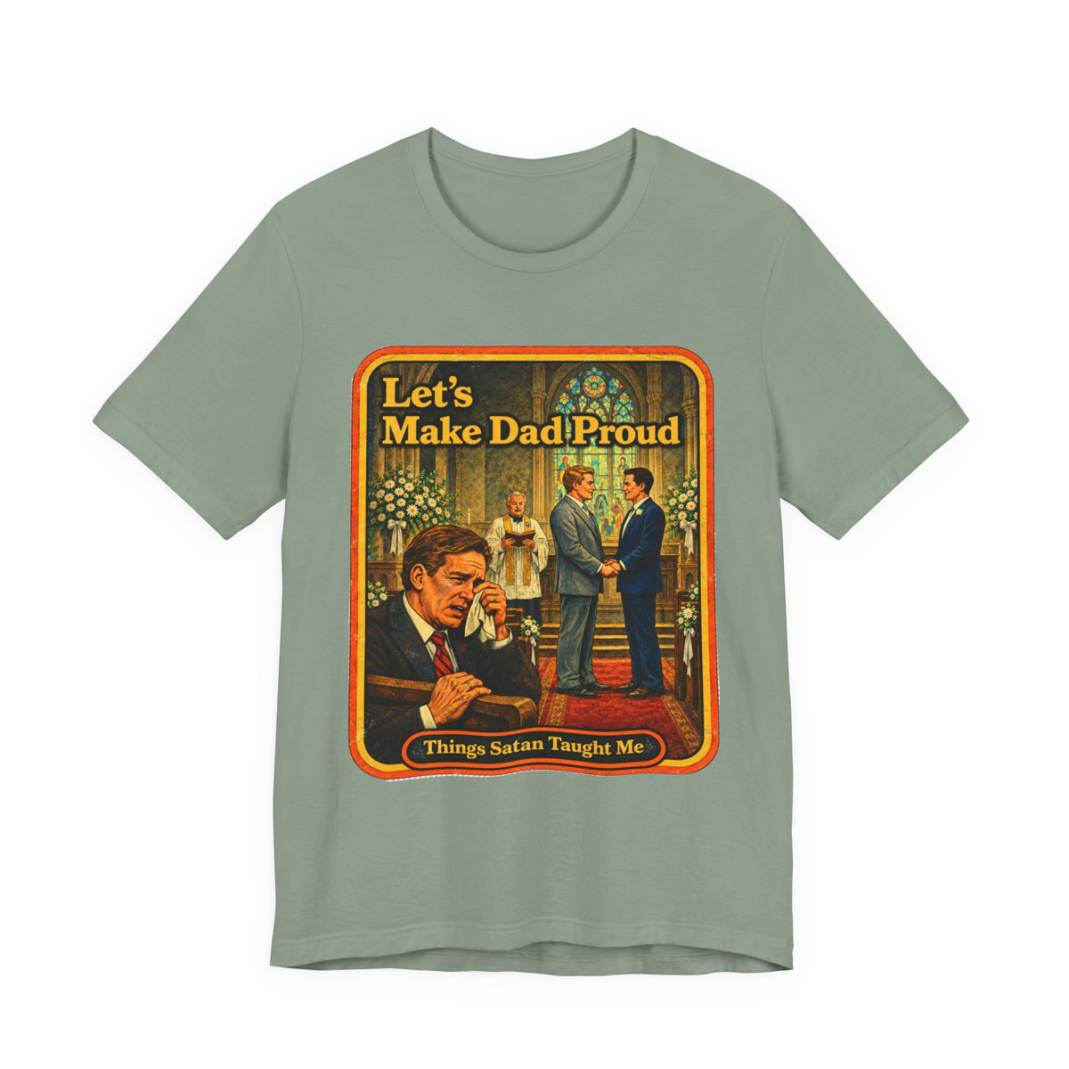 Let's Make Dad Proud Unisex Tee in Sage, front