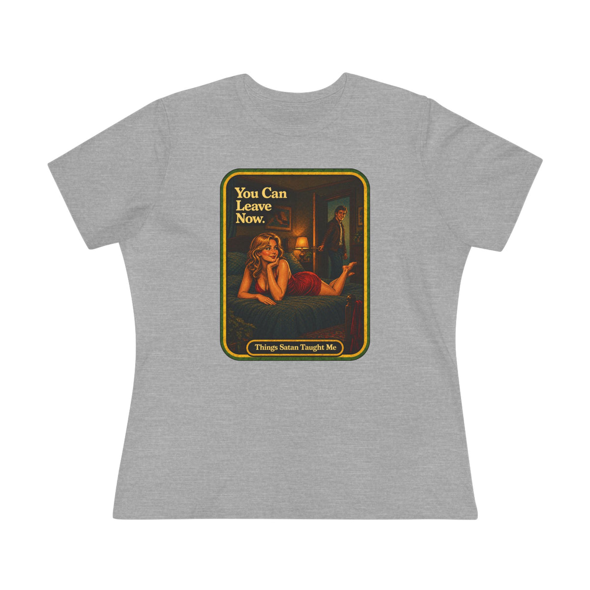 You Can Leave Now Women's Tee in Athletic Heather, front