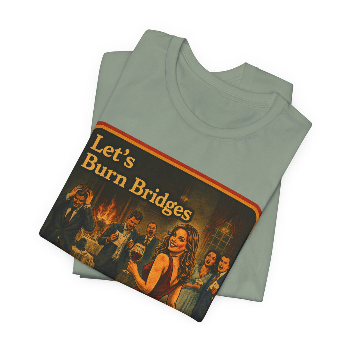 Let's Burn Bridges Unisex Tee in Sage, view 3