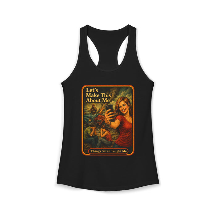 Let's Make This About Me Racerback Tank in black