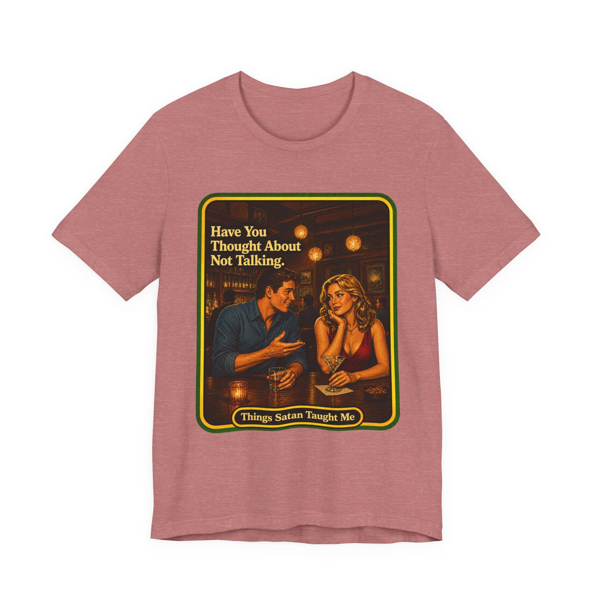 Have You Thought About Not Talking Unisex Tee in Heather Mauve, front