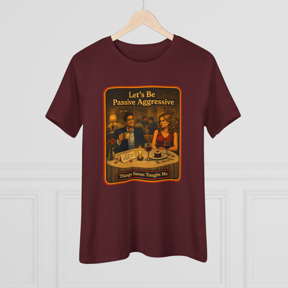 Let's Be Passive Aggressive Women's Tee in Maroon, view 4