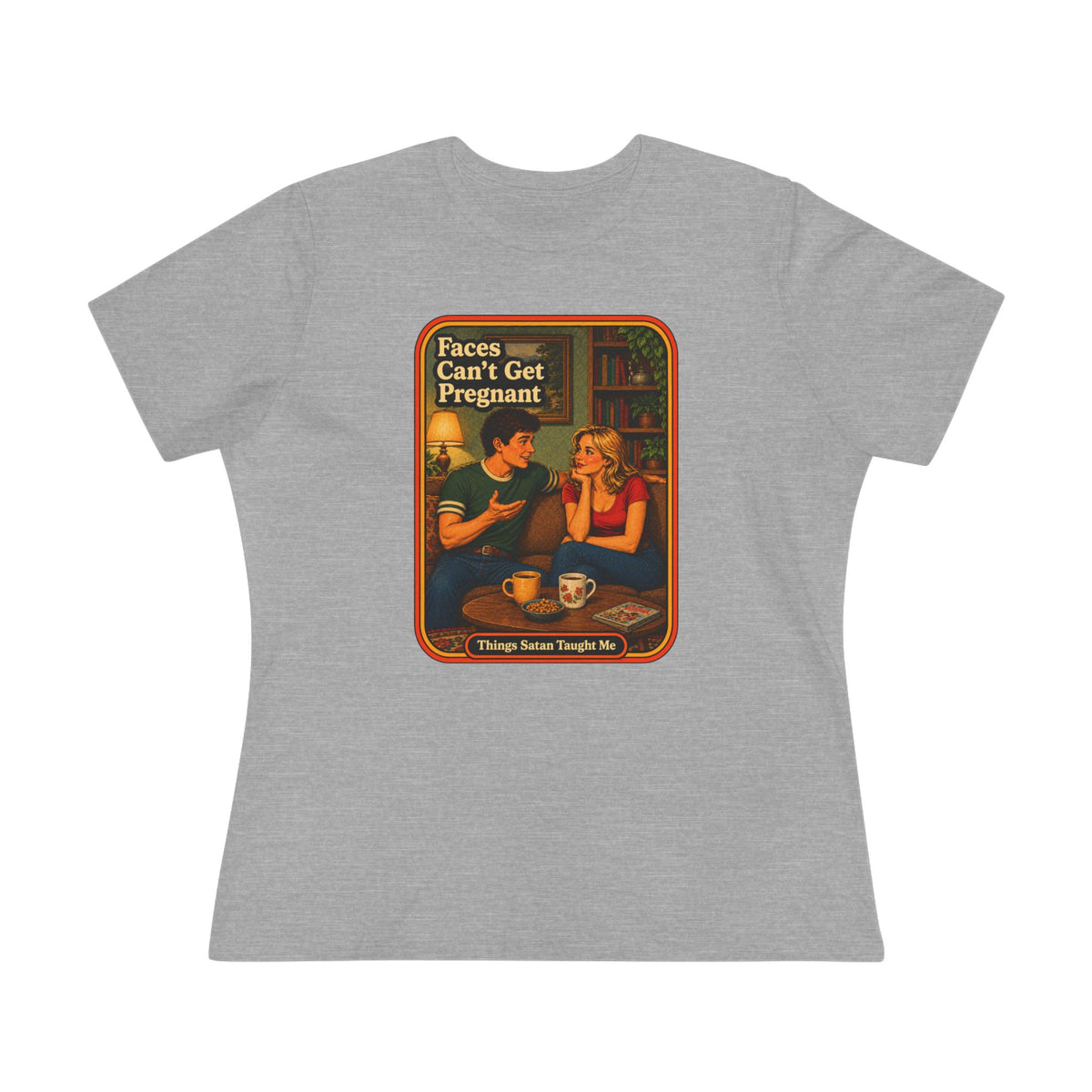 Faces Can't Get Pregnant Women's Tee in Athletic Heather, front