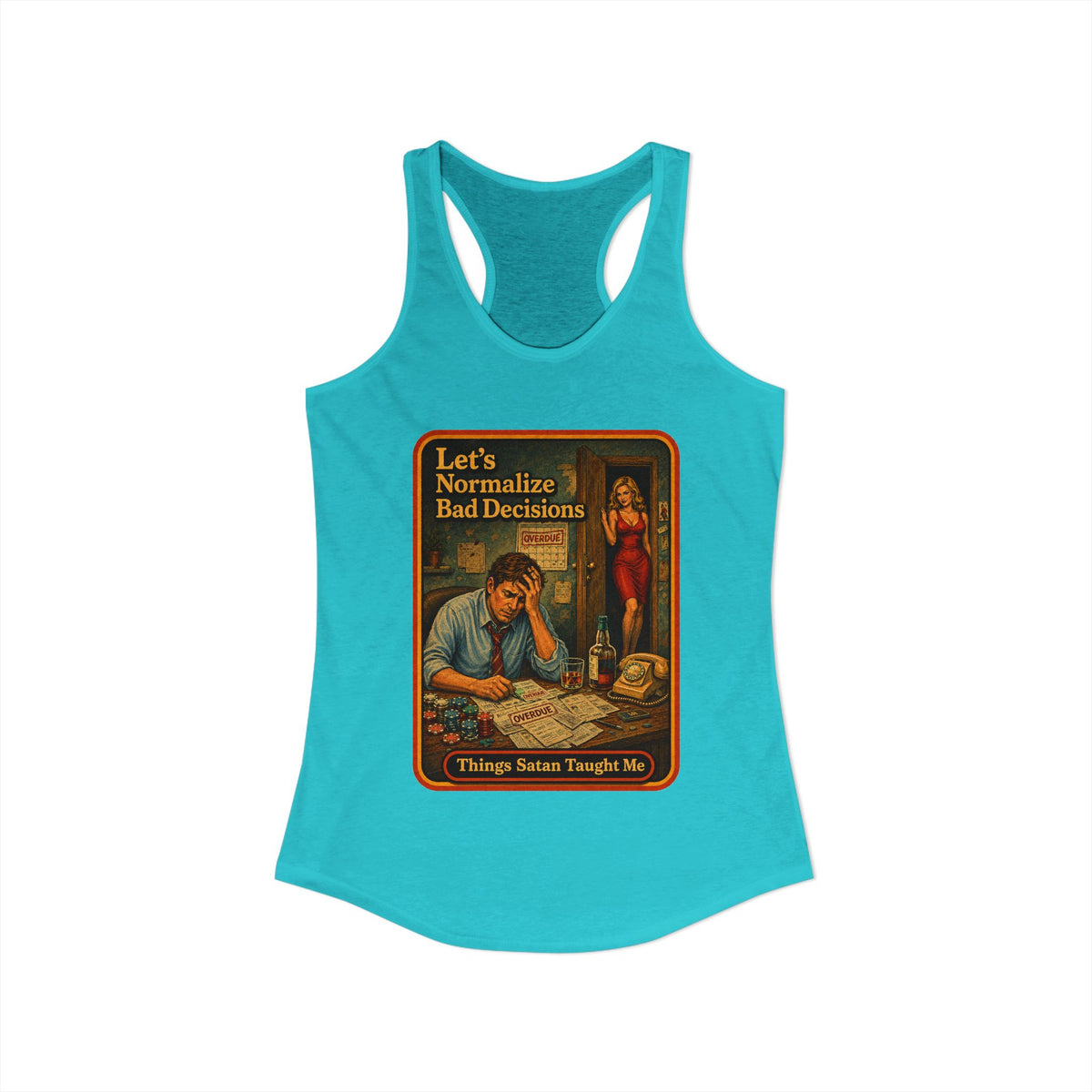 Let's Normalize Bad Decisions Racerback Tank in Tahiti Blue, view 2