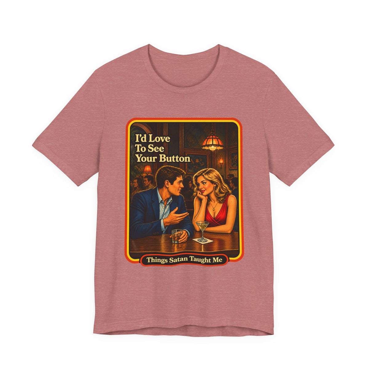 I'd Love To See Your Button Unisex Tee in Heather Mauve, front