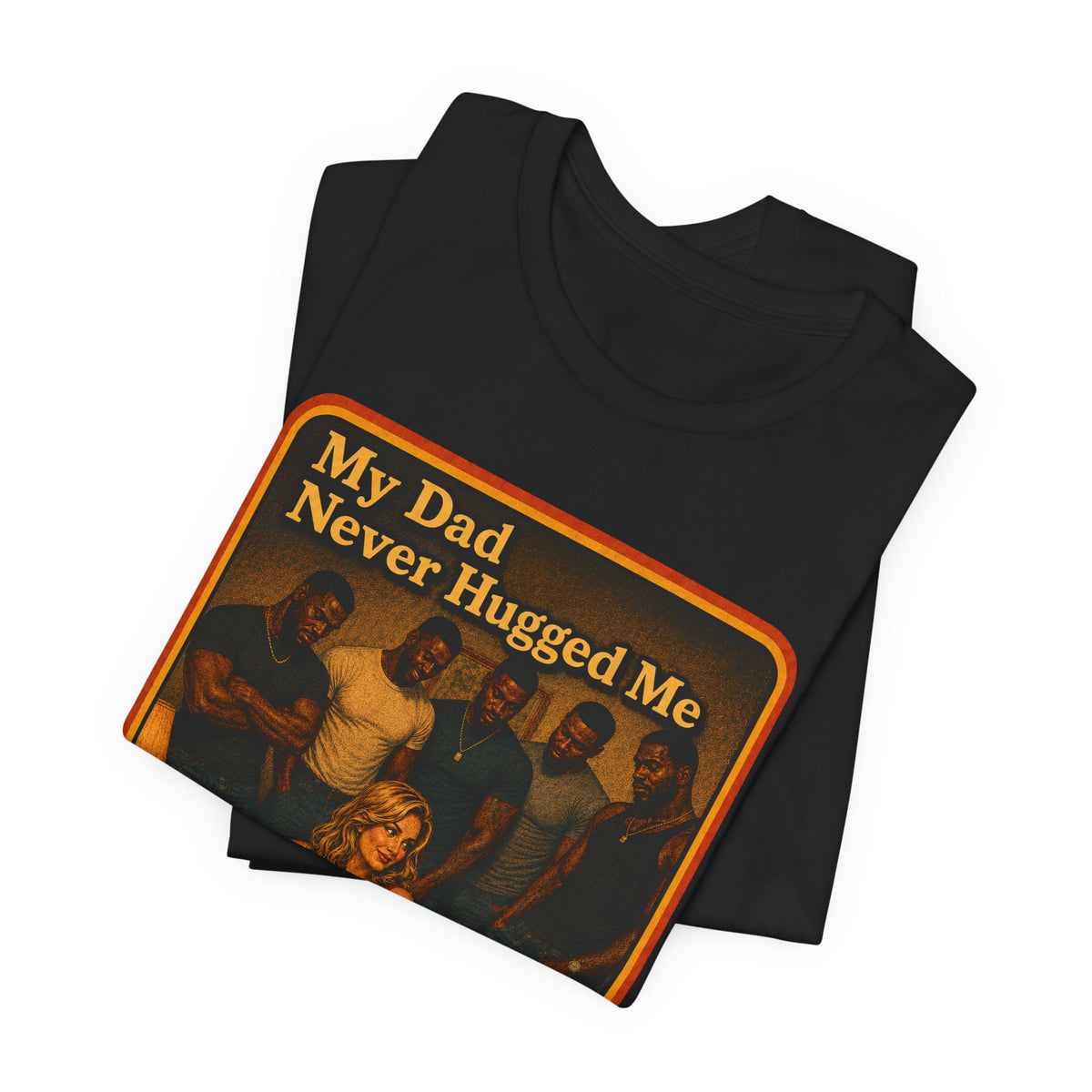My Dad Never Hugged Me Unisex Tee in Black, view 3
