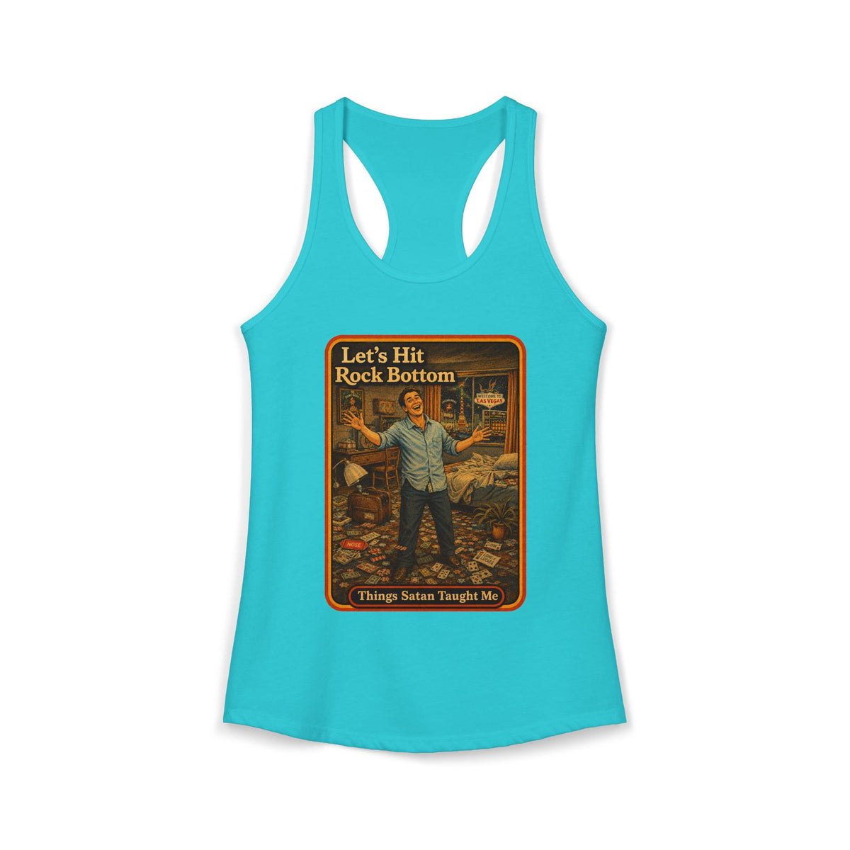 Let's Hit Rock Bottom Racerback Tank in Tahiti Blue, front
