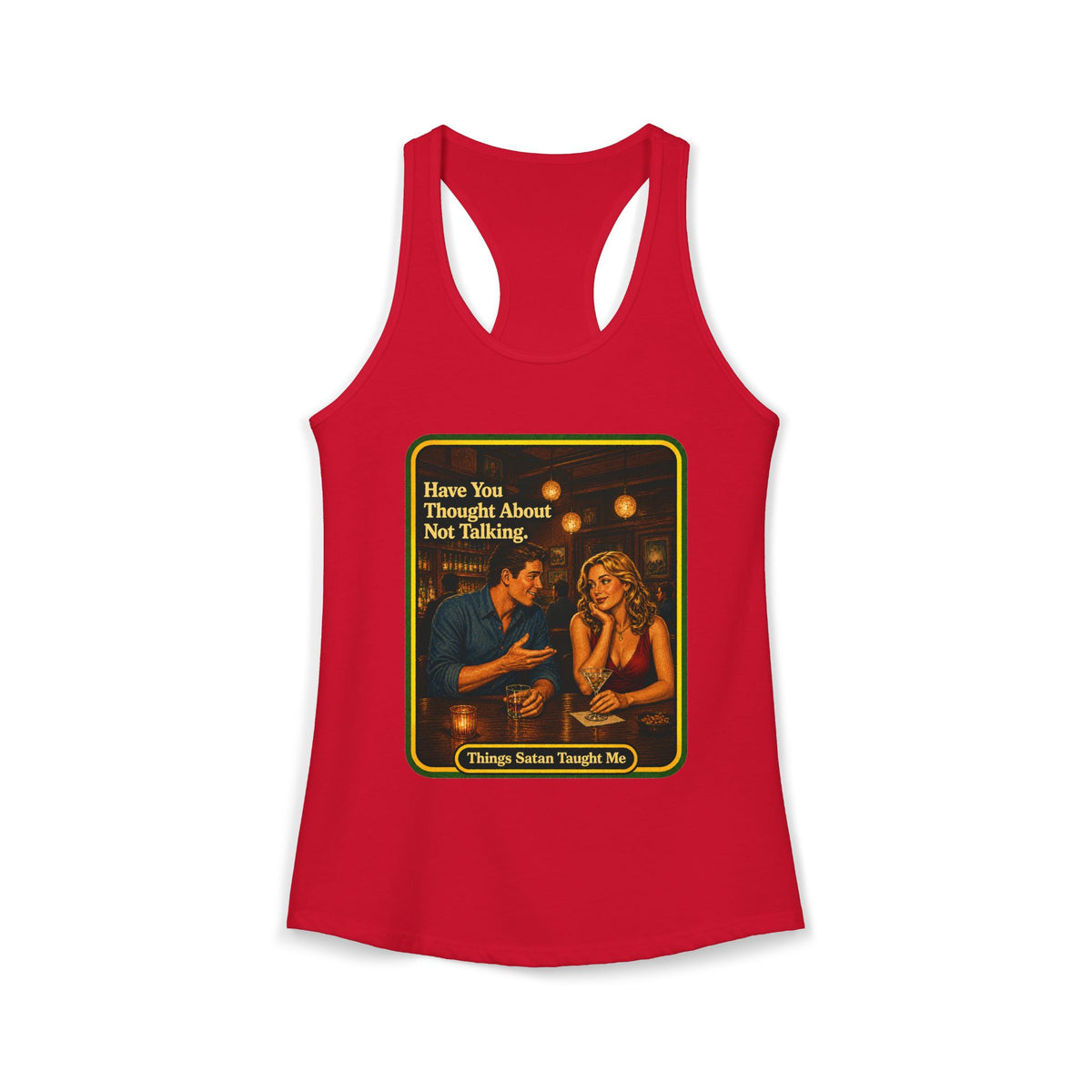 Have You Thought About Not Talking Racerback Tank in Red, front