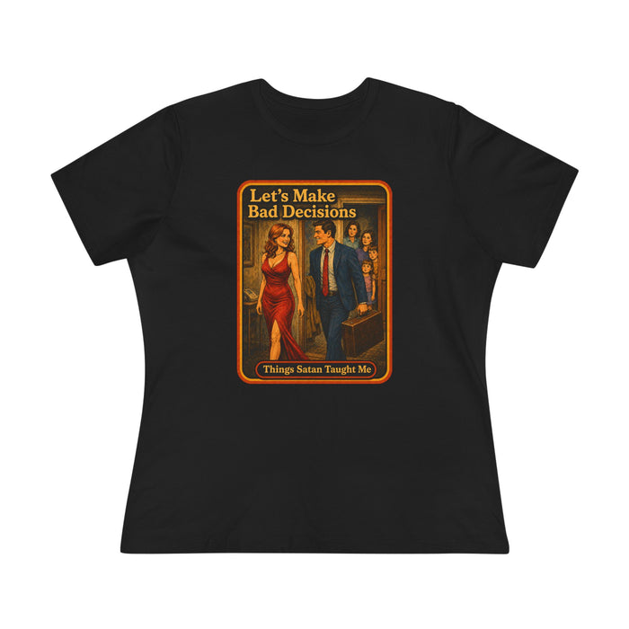 Let's Make Bad Decisions Women's Tee in black