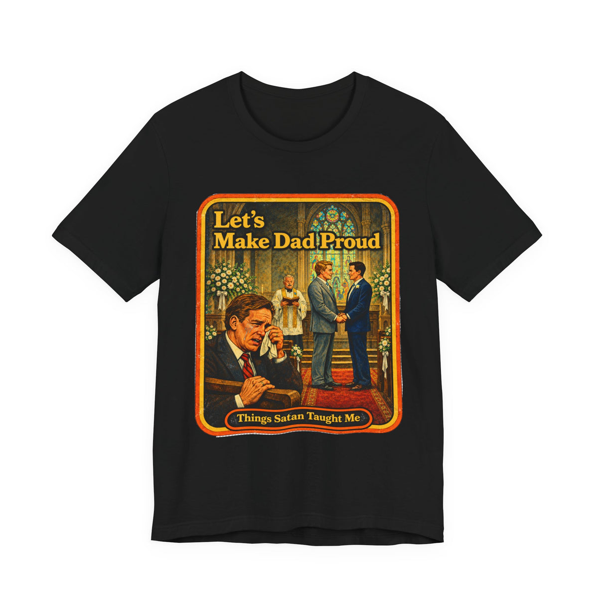 Let's Make Dad Proud Unisex Tee in Black, front