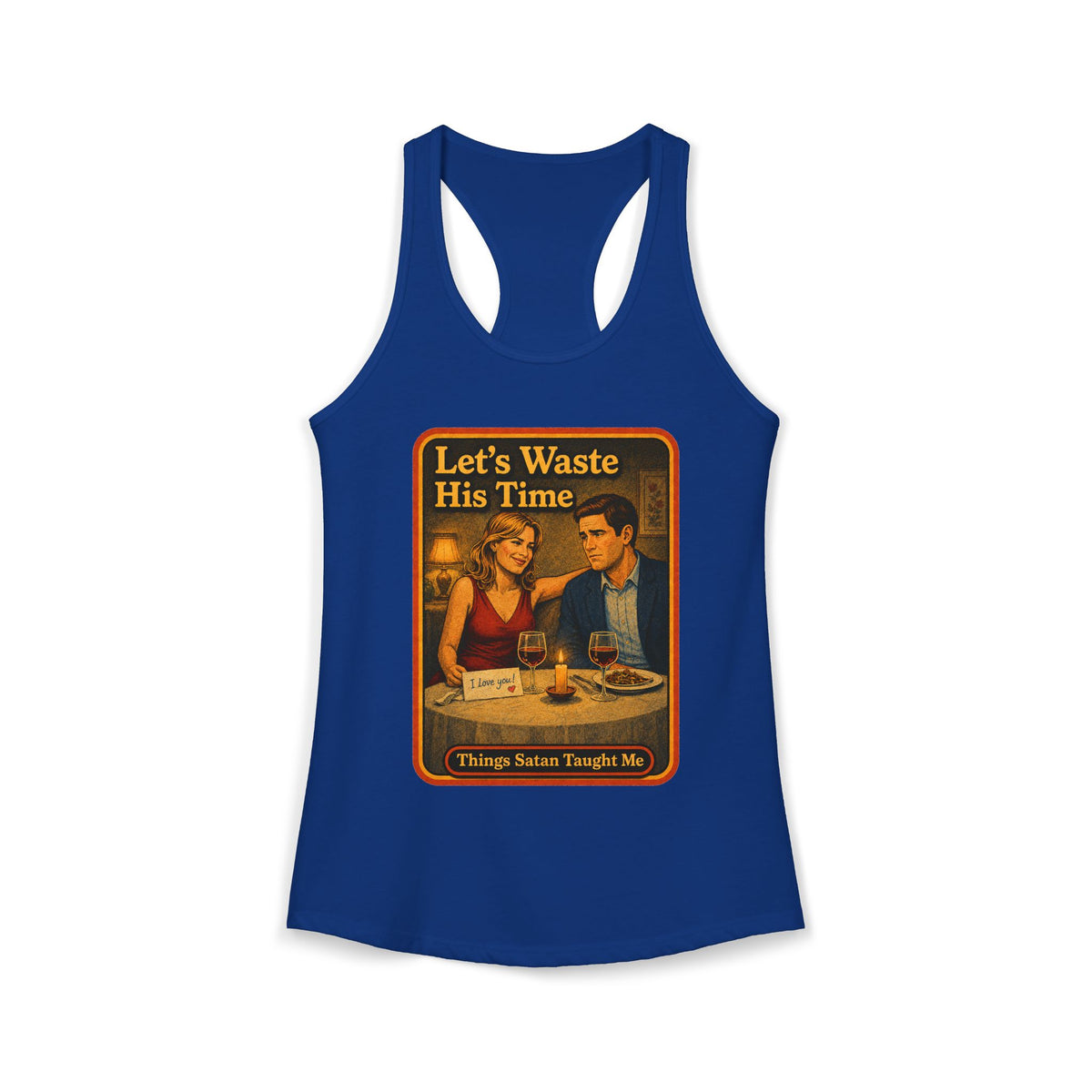 Let's Waste His Time Racerback Tank in Royal, front