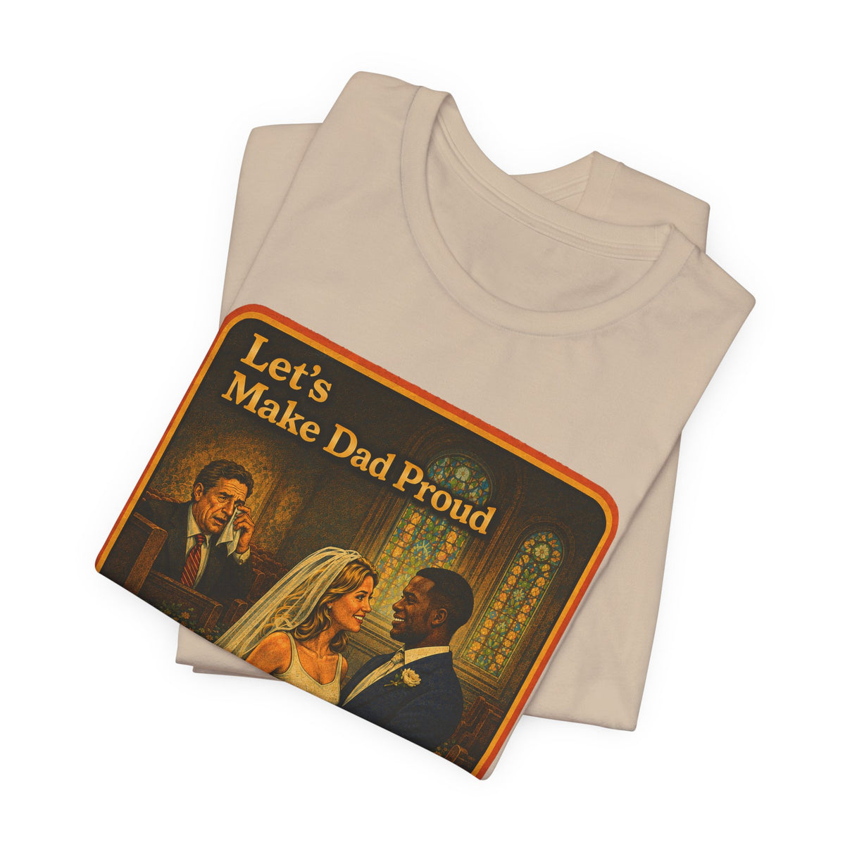 Let's Make Dad Proud No. 2 Unisex Tee in Tan, view 3