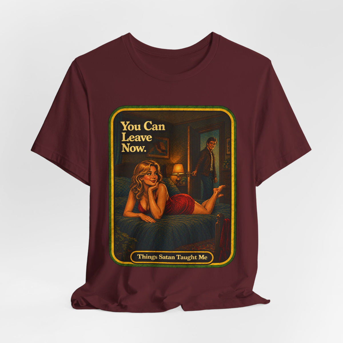 You Can Leave Now Unisex Tee in Maroon, view 4