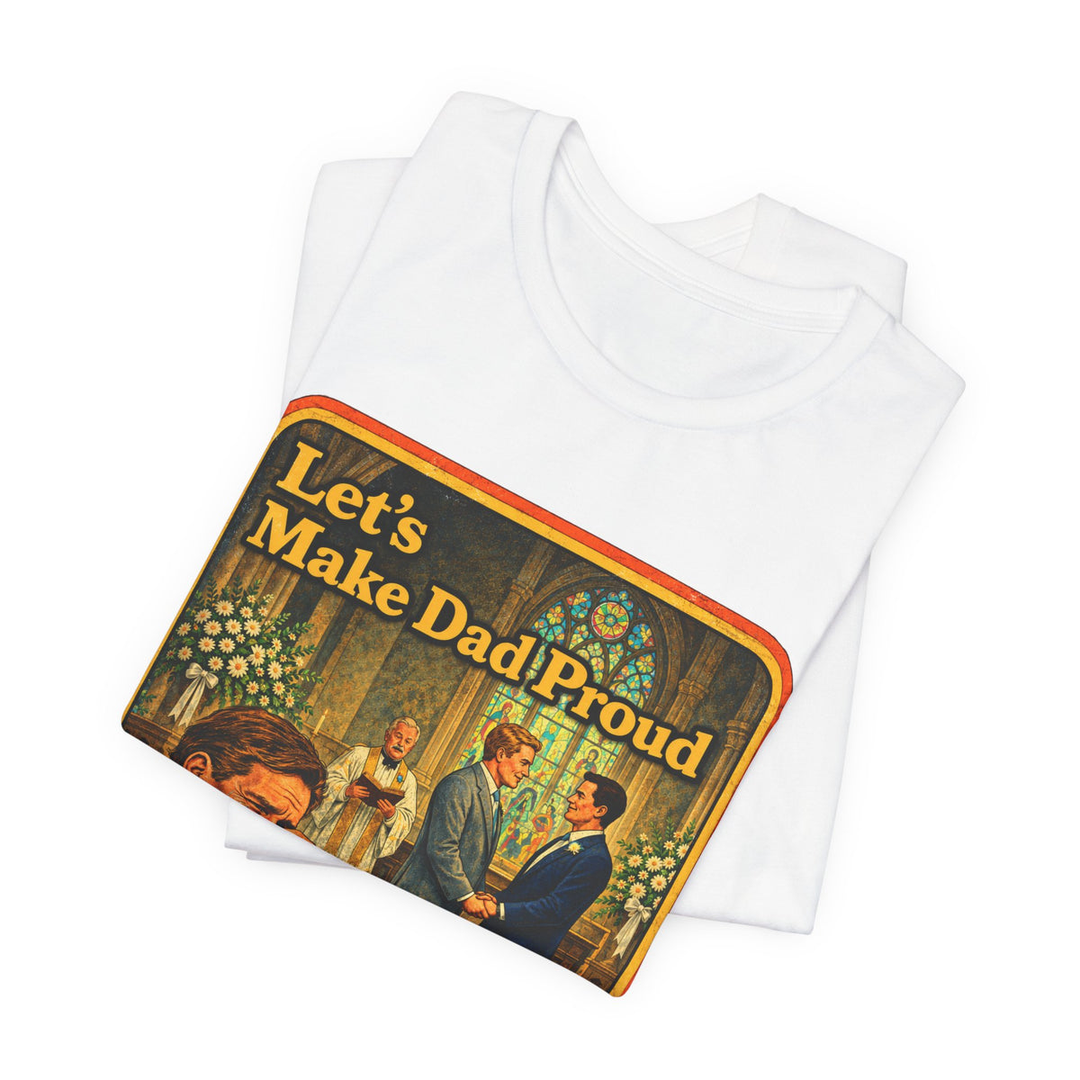 Let's Make Dad Proud Unisex Tee in White, view 3