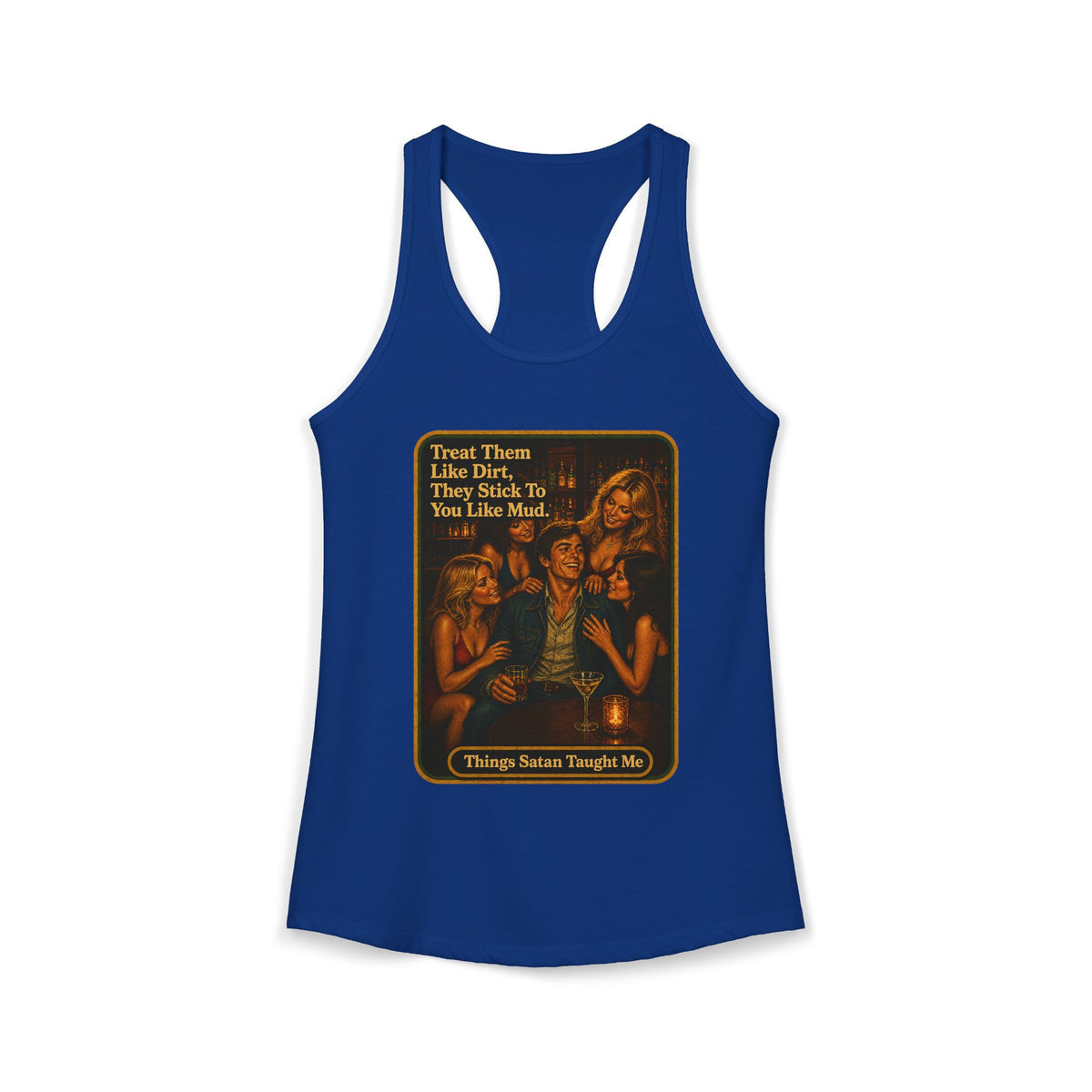 Treat Them Like Dirt Racerback Tank in Royal, front