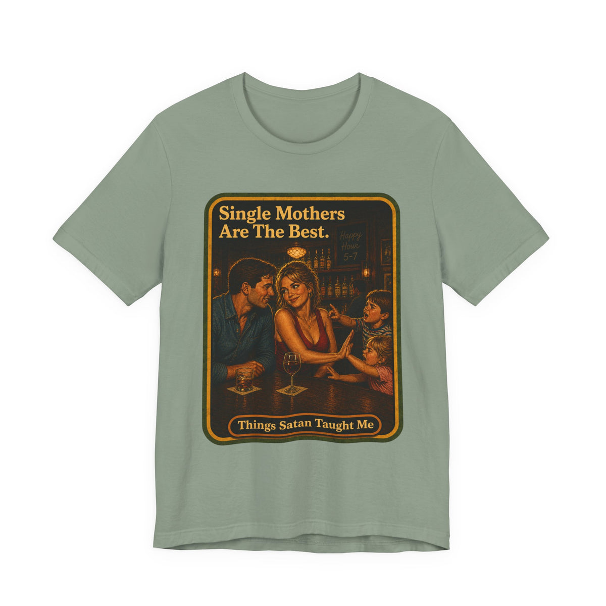 Single Mothers Are The Best Unisex Tee in Sage, front