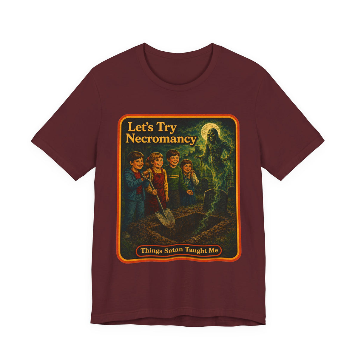 Let's Try Necromancy Unisex Tee in Maroon, front