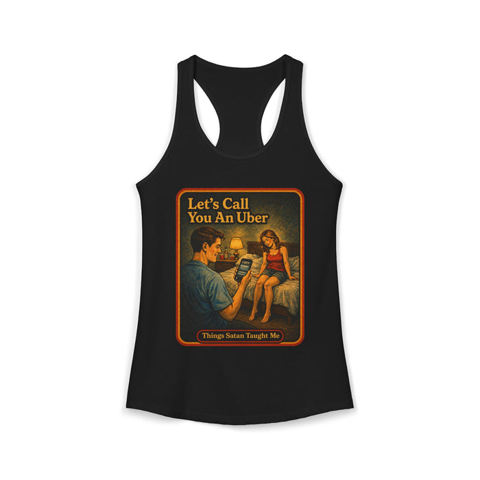 Let's Call You An Uber Racerback Tank in black
