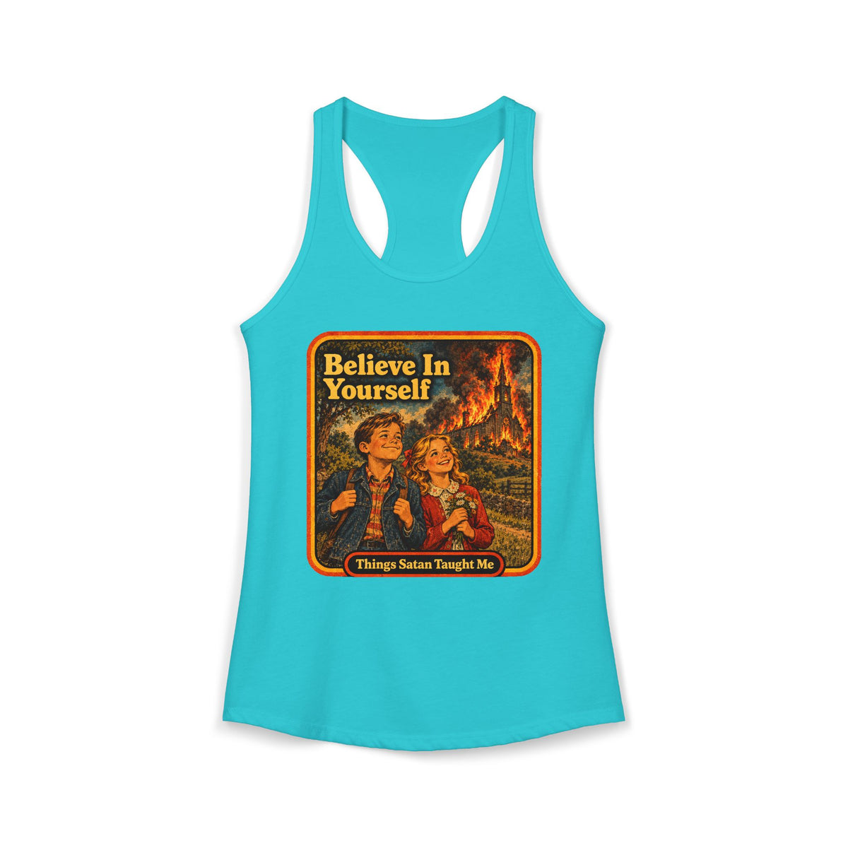 Believe In Yourself Women's Racerback Tank | Things Satan Taught Me in Tahiti Blue, front
