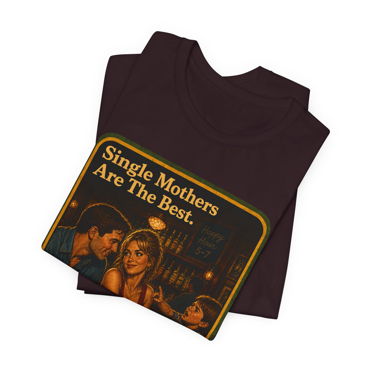Single Mothers Are The Best Unisex Tee in Oxblood Black, view 3